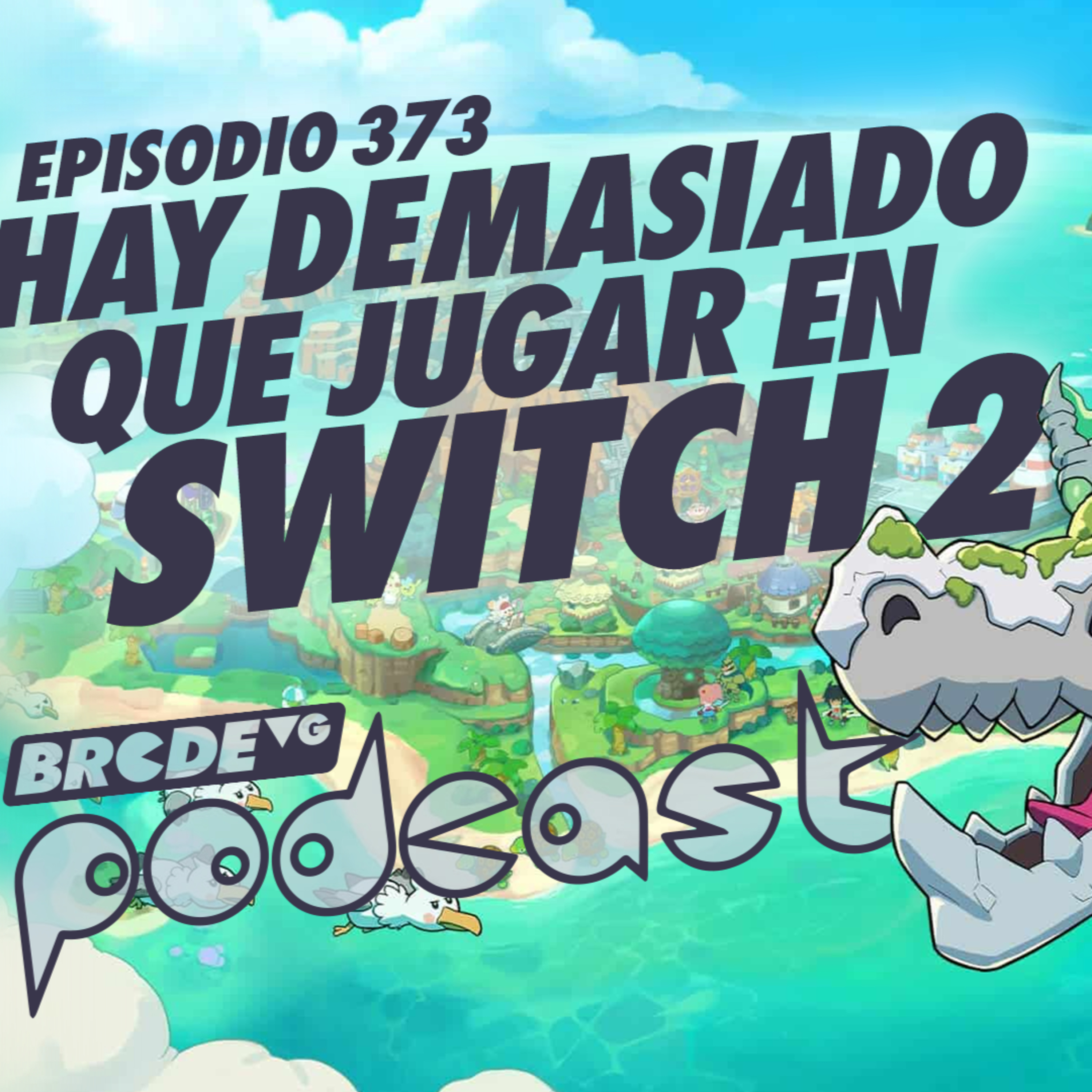 Hay demasiado que jugar en Switch 2 - BRCDEvg Podcast 373
