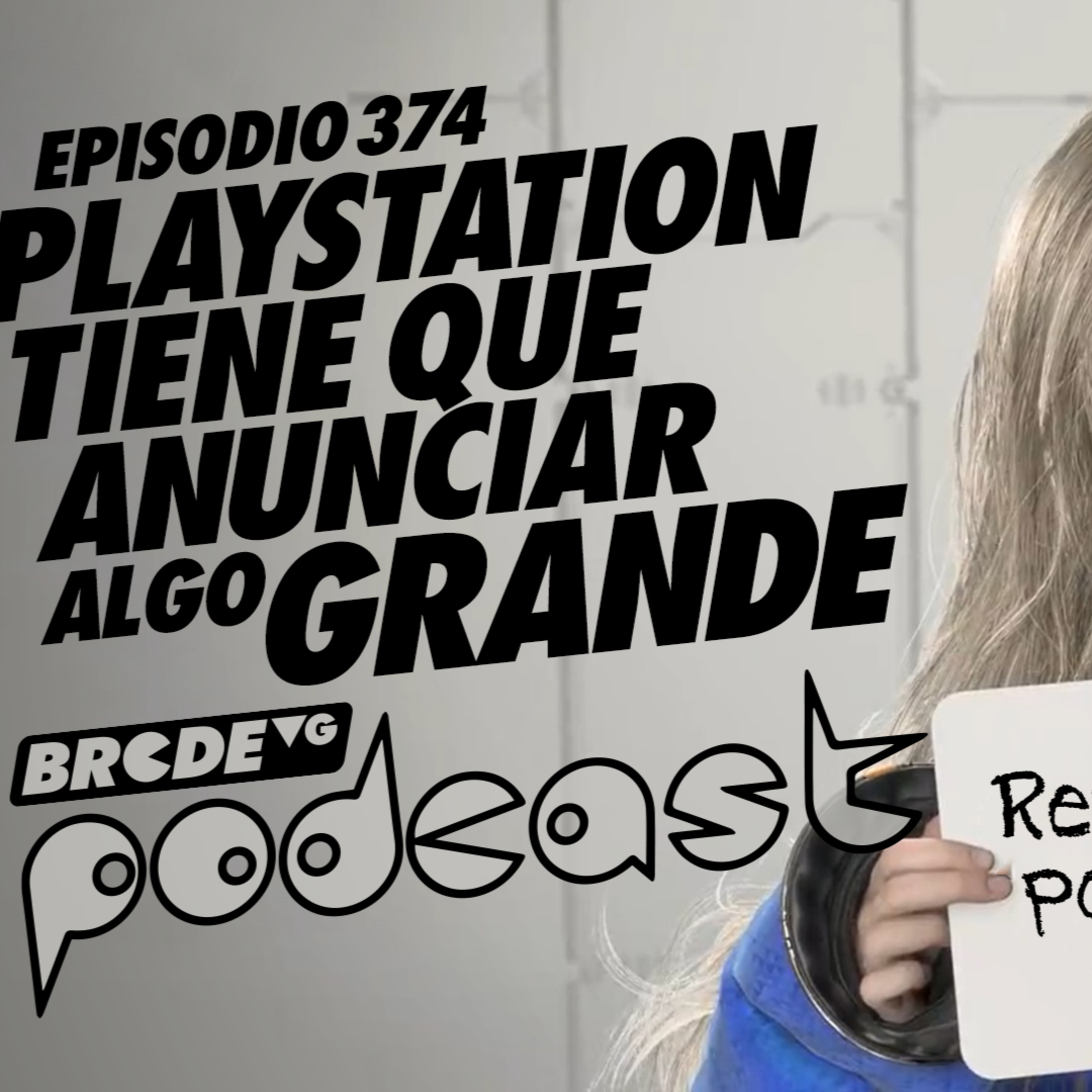PLAYSTATION tiene que ANUNCIAR ALGO GRANDE - BRCDEvg Podcast 374 episode artwork