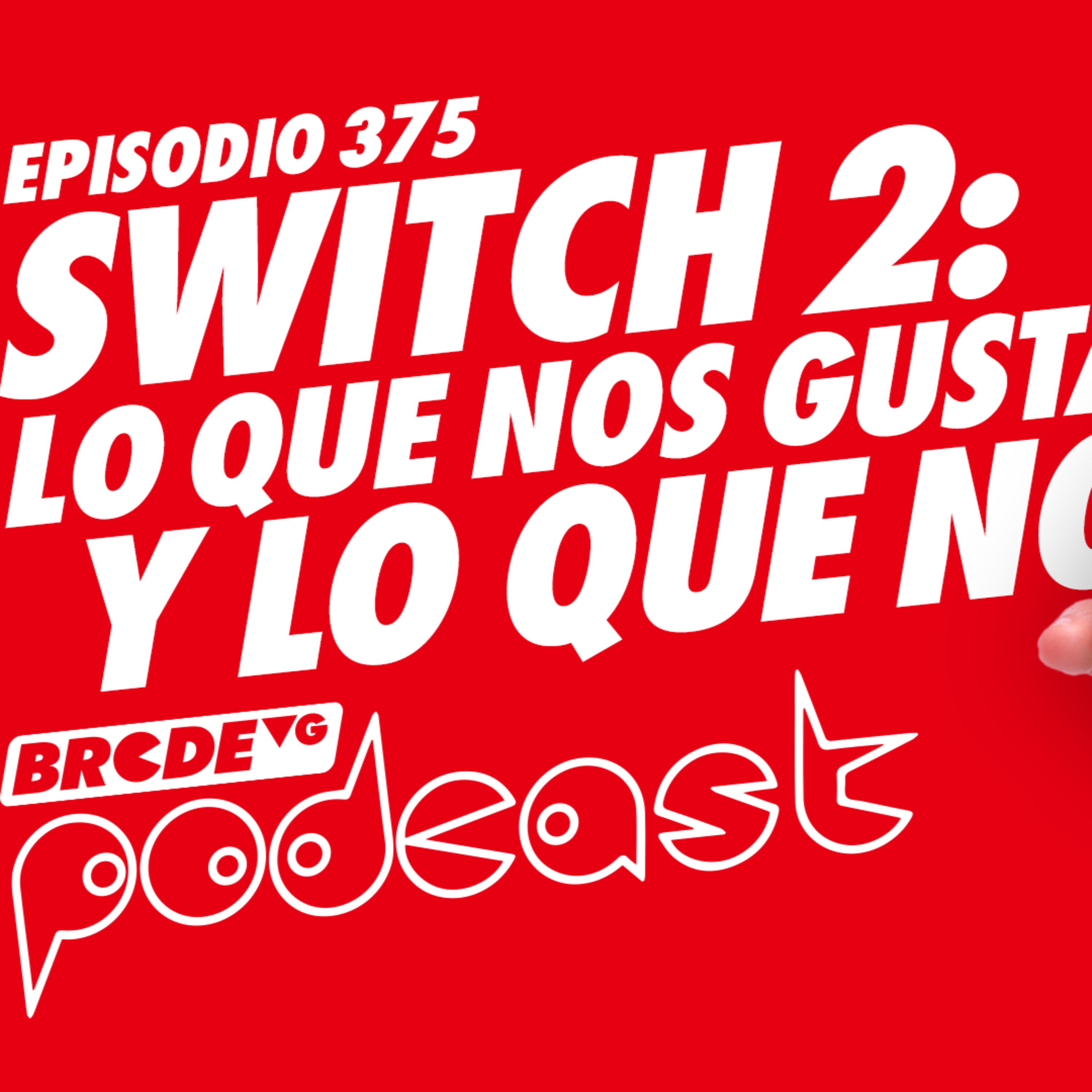SWITCH 2: lo que NOS GUSTA y lo que NO - BRCDEvg Podcast 375 episode artwork