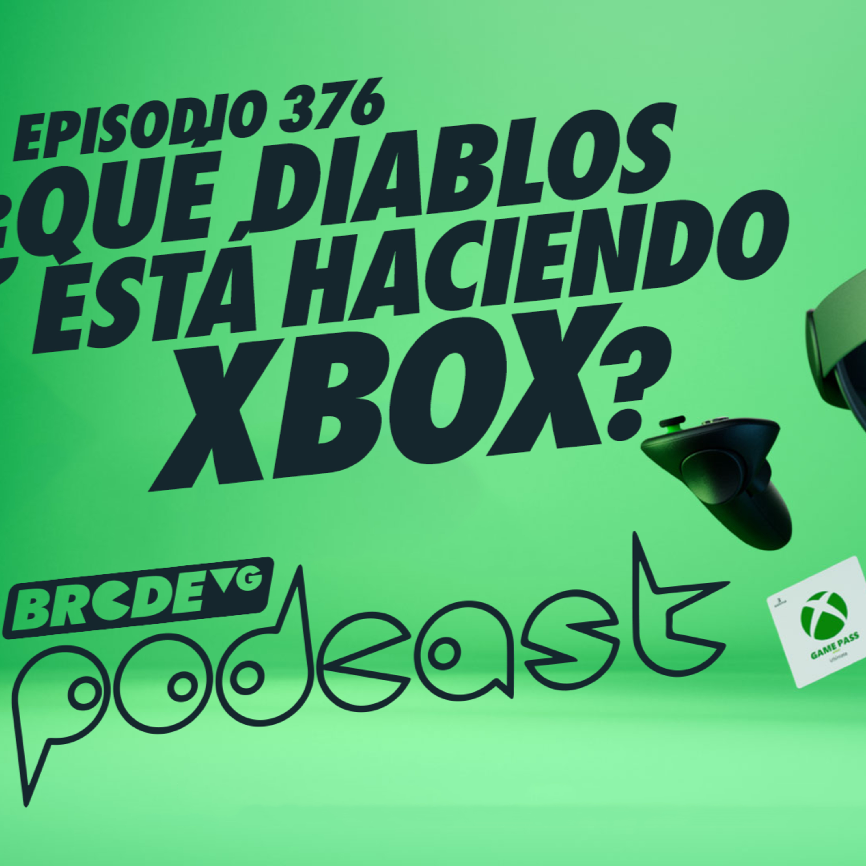 ¿Qué DIABLOS está haciendo XBOX? - BRCDEvg Podcast 376 episode artwork