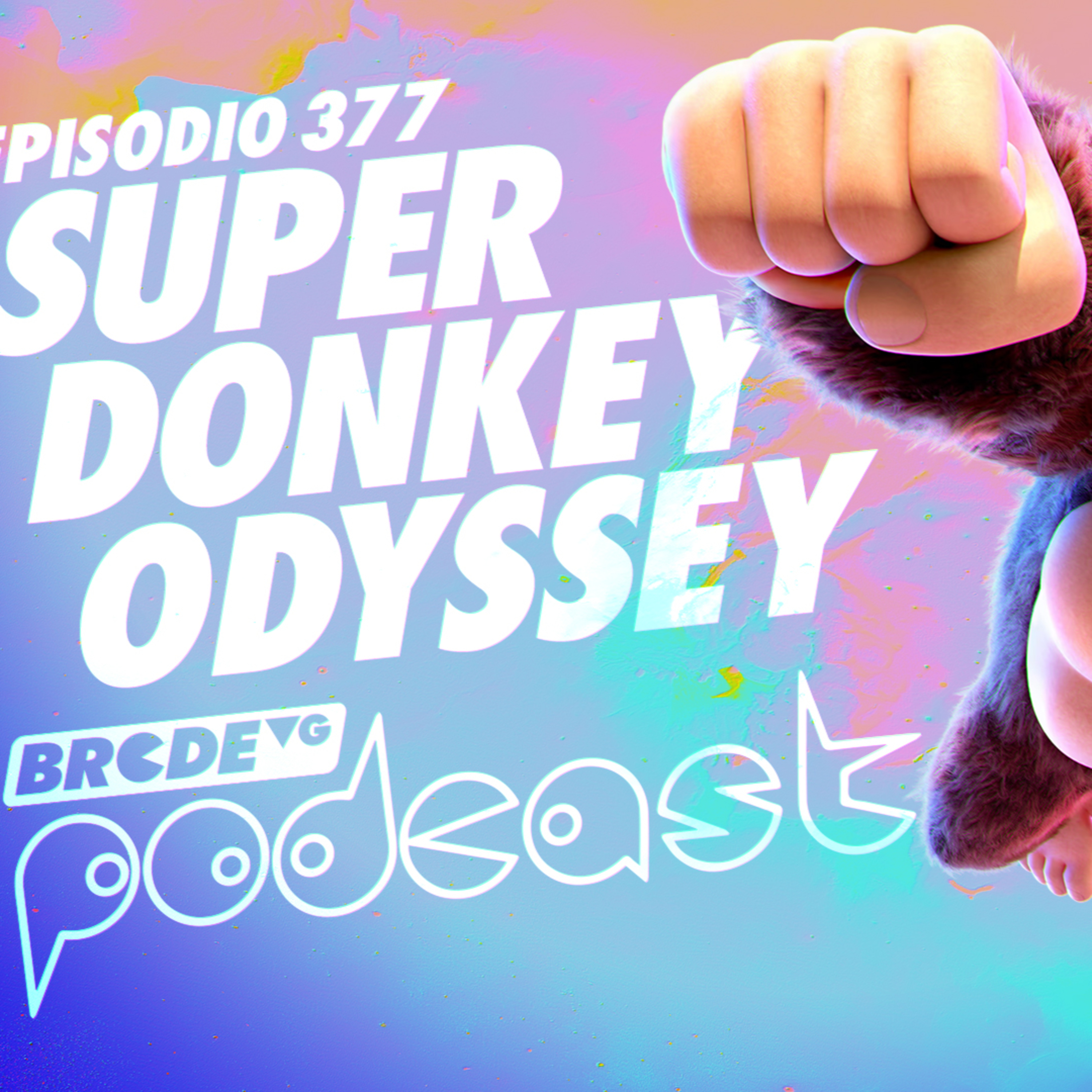 SUPER DONKEY ODYSSEY 🍌 - BRCDEvg Podcast 377