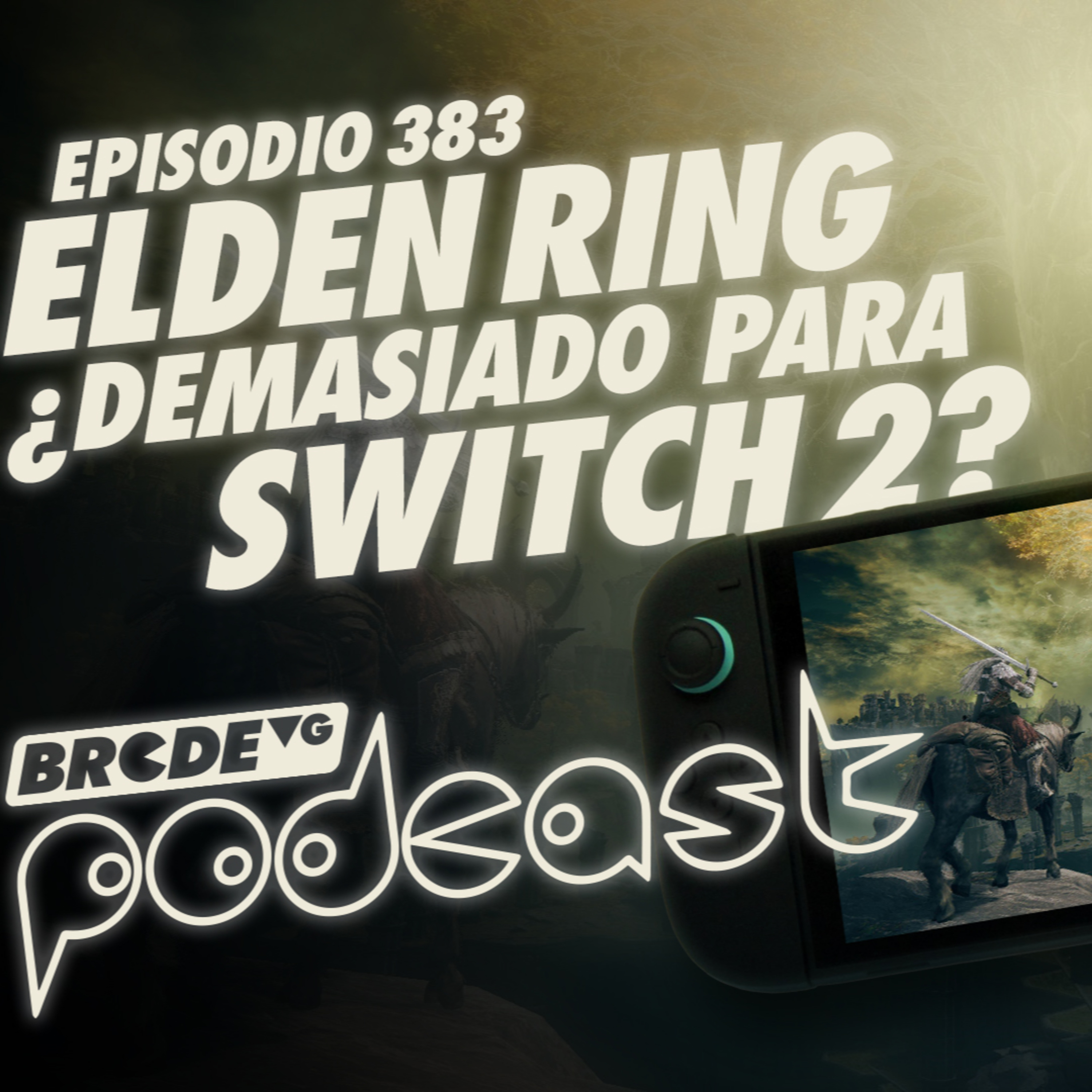 ELDEN RING ¿Demasiado para SWITCH 2? - BRCDEvg Podcast 383 episode artwork