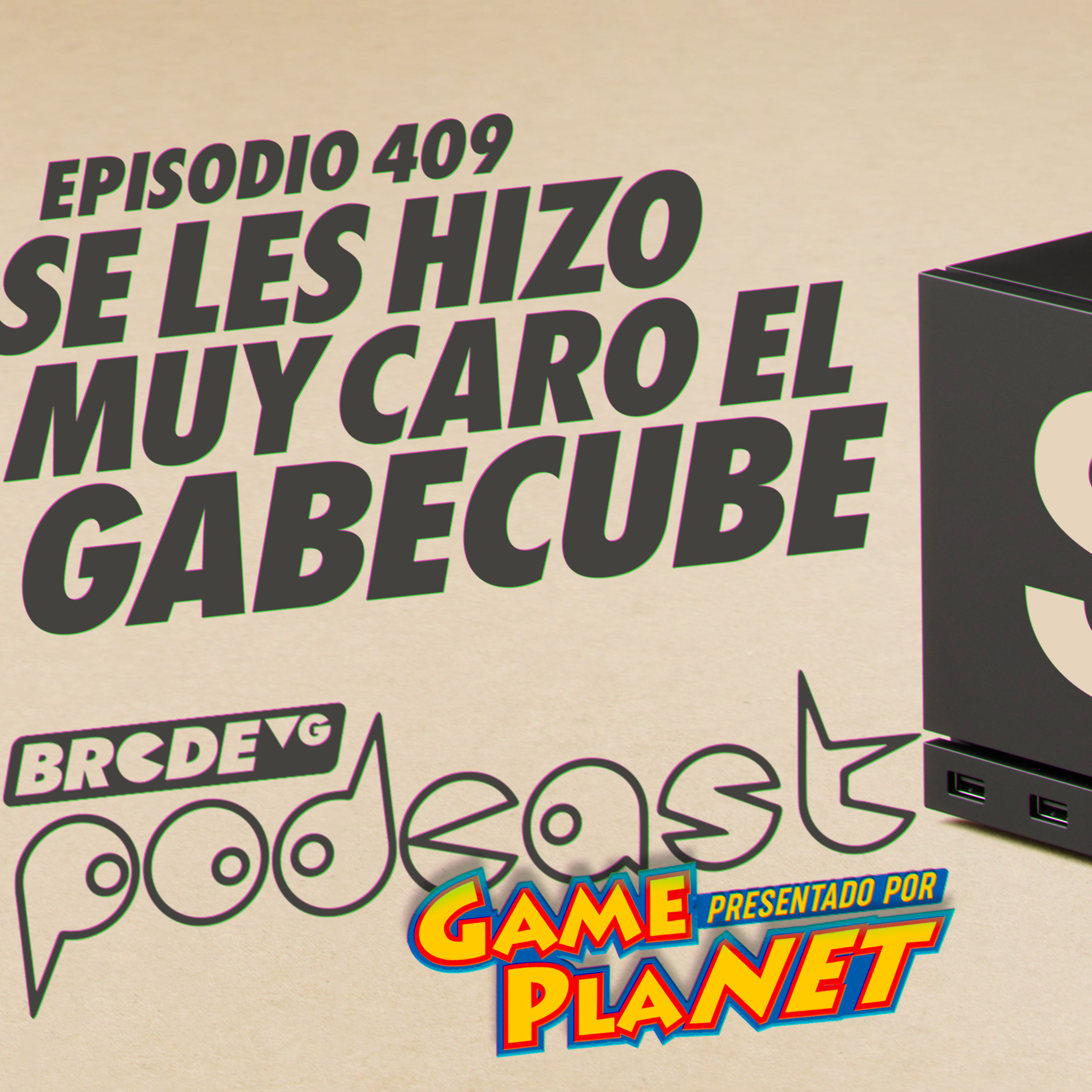 Se les HIZO CARO el GABECUBE - BRCDEvg Podcast 409 episode artwork