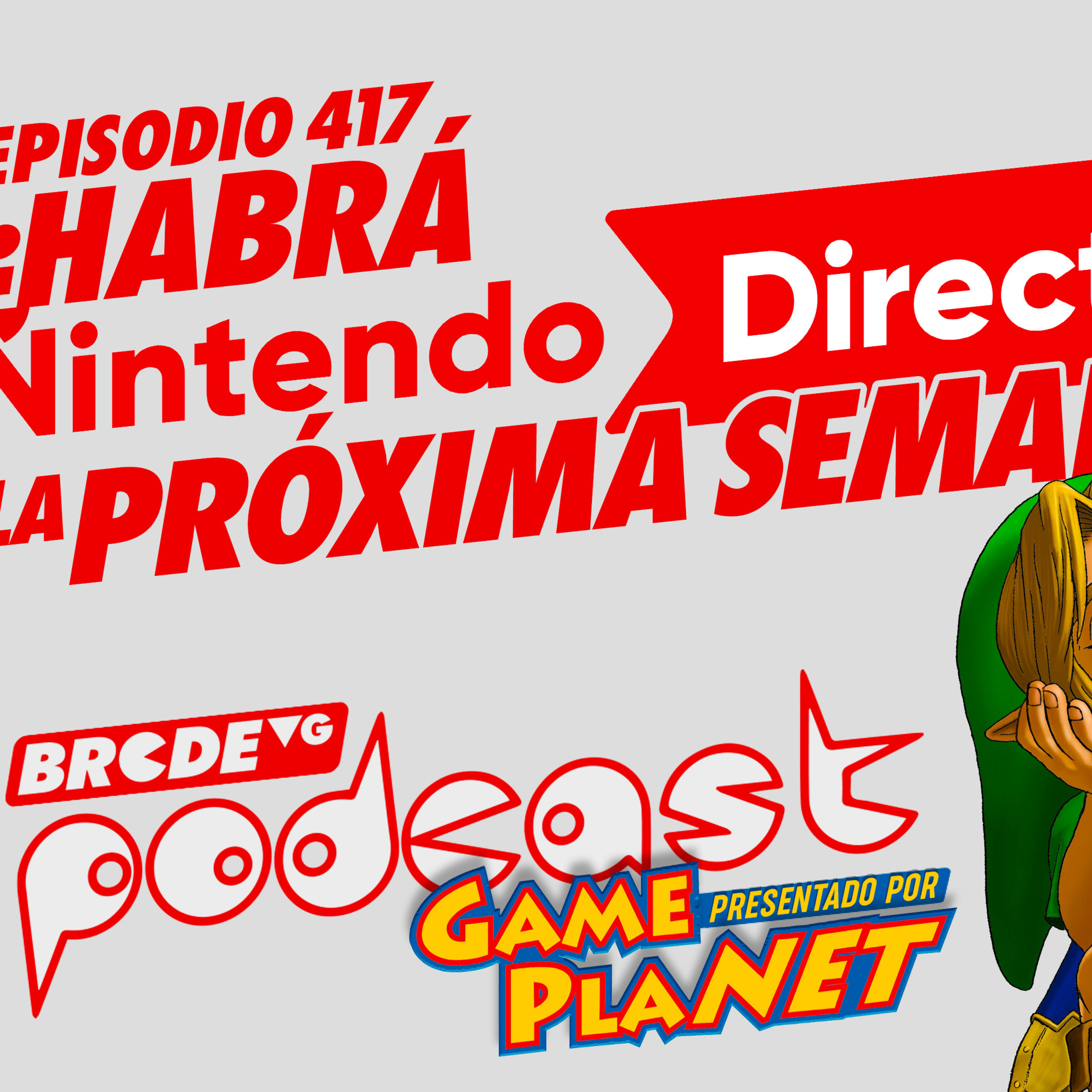  ¿Habrá NINTENDO DIRECT la próxima semana? - BRCDEvg Podcast 417 episode artwork