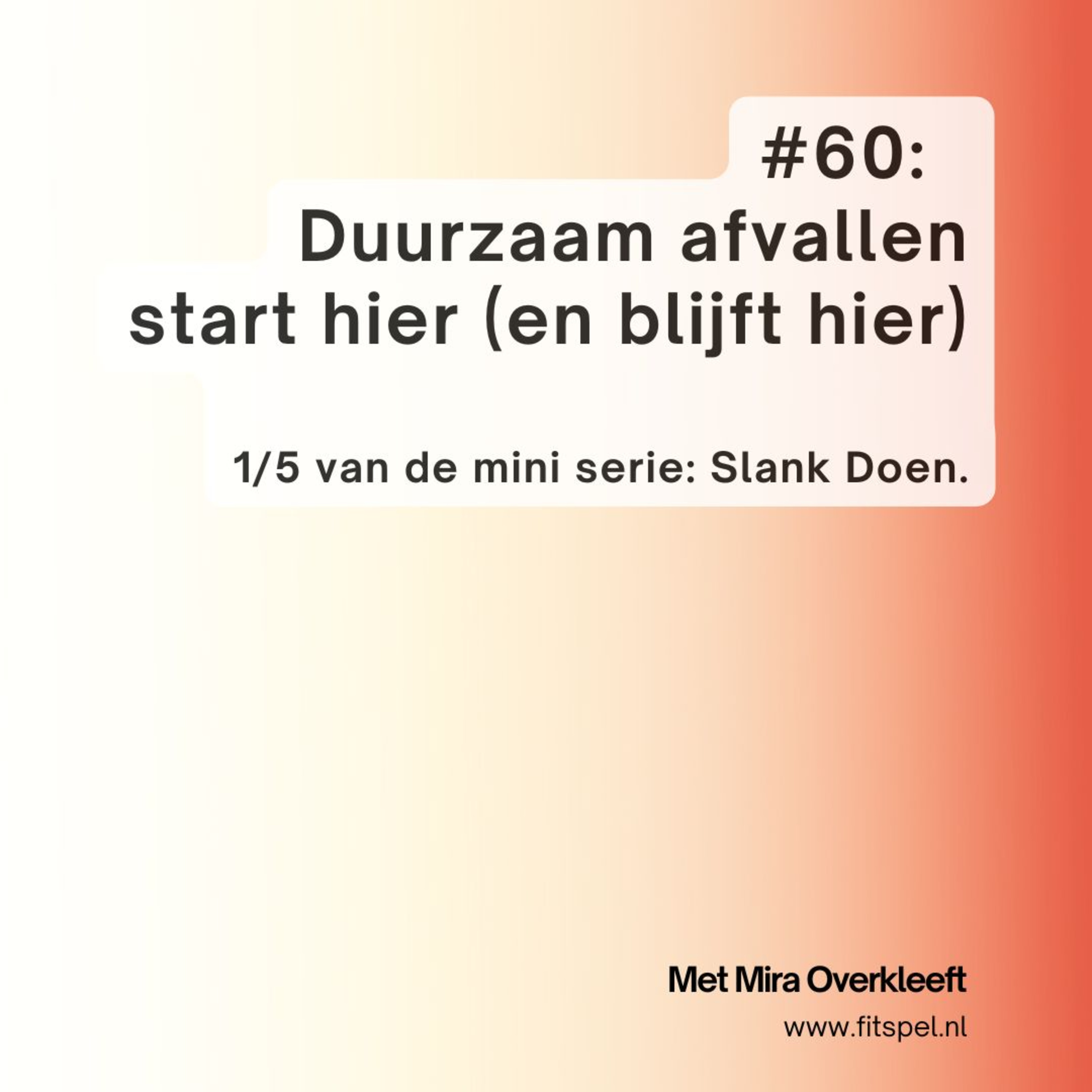 #60: Duurzaam afvallen start hier (en blijft hier)