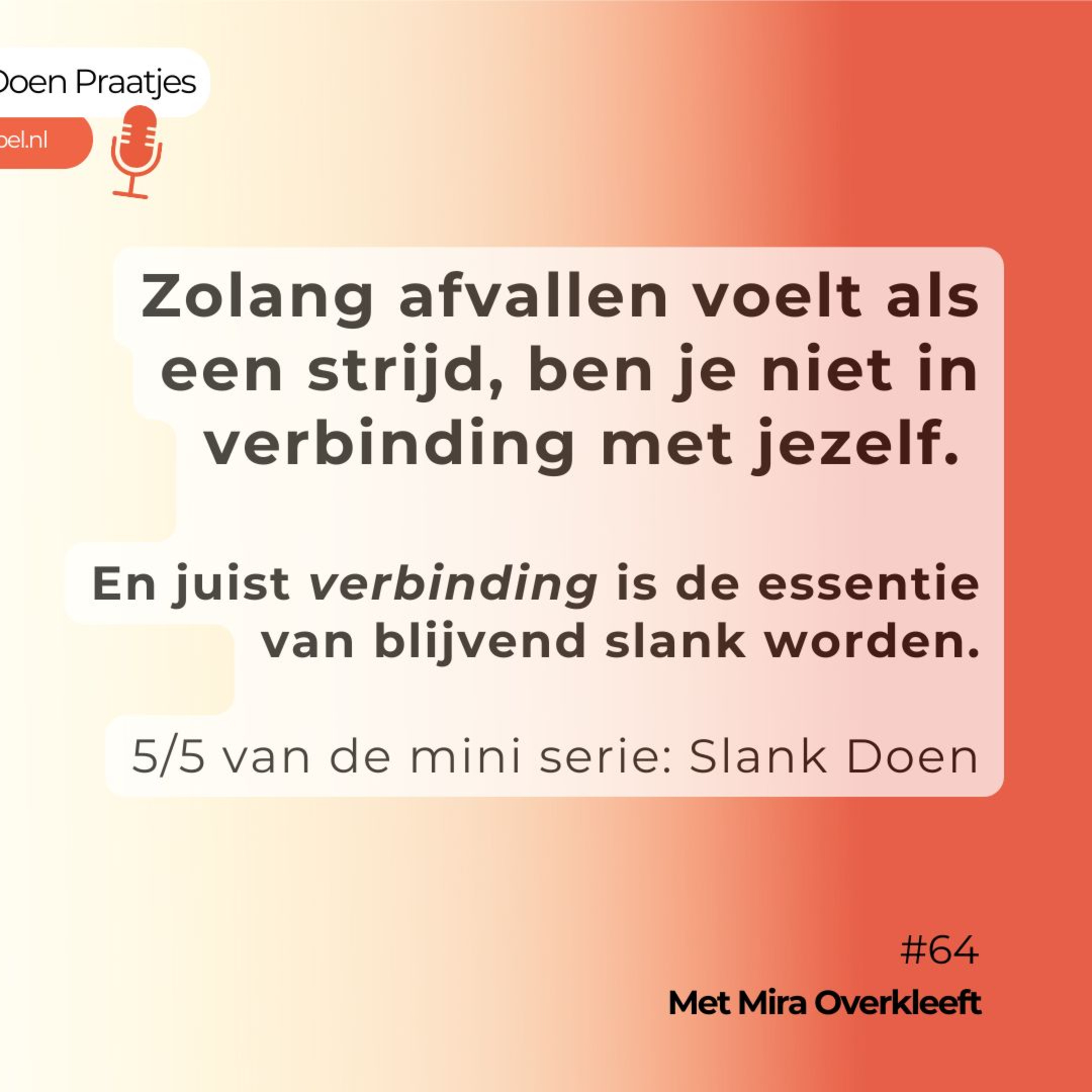 #64: Zolang afvallen voelt als een strijd, ben je niet in verbinding met jezelf. En juist verbinding is de essentie van blijvend slank worden