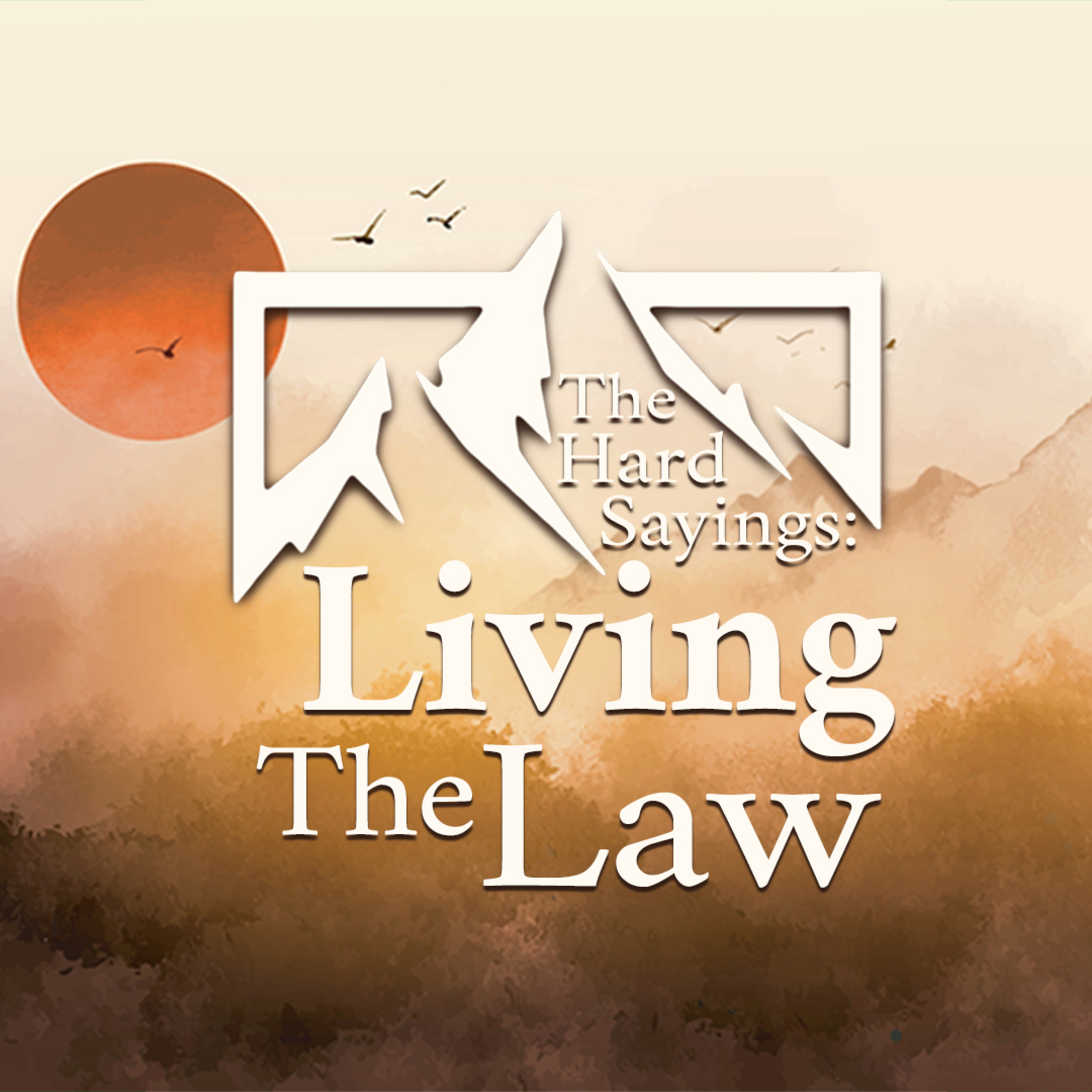 The Hard Sayings: Living The Law episode artwork