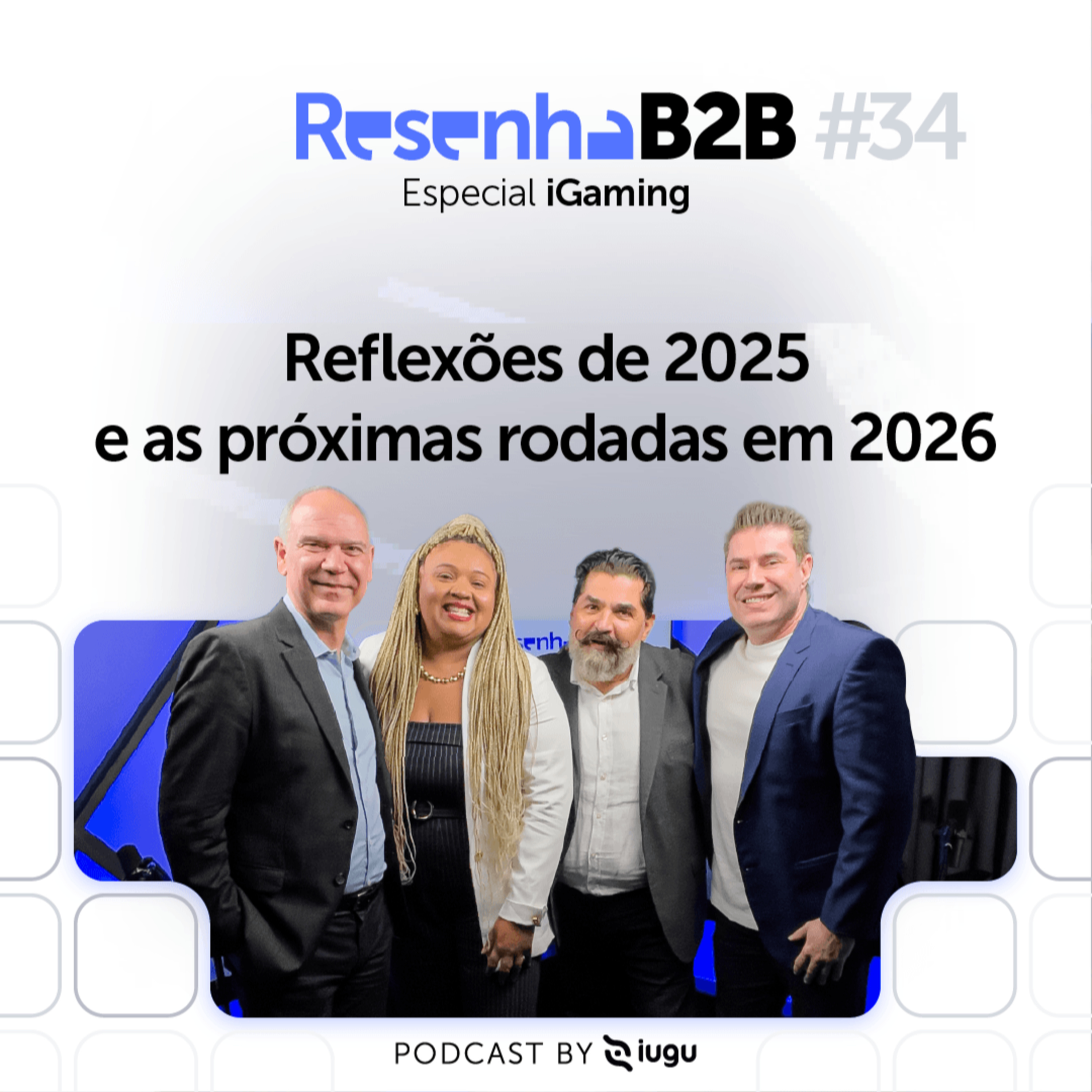 [S06] EP #34 | Especial iGaming: Reflexões de 2025 e as próximas rodadas em 2026 episode artwork