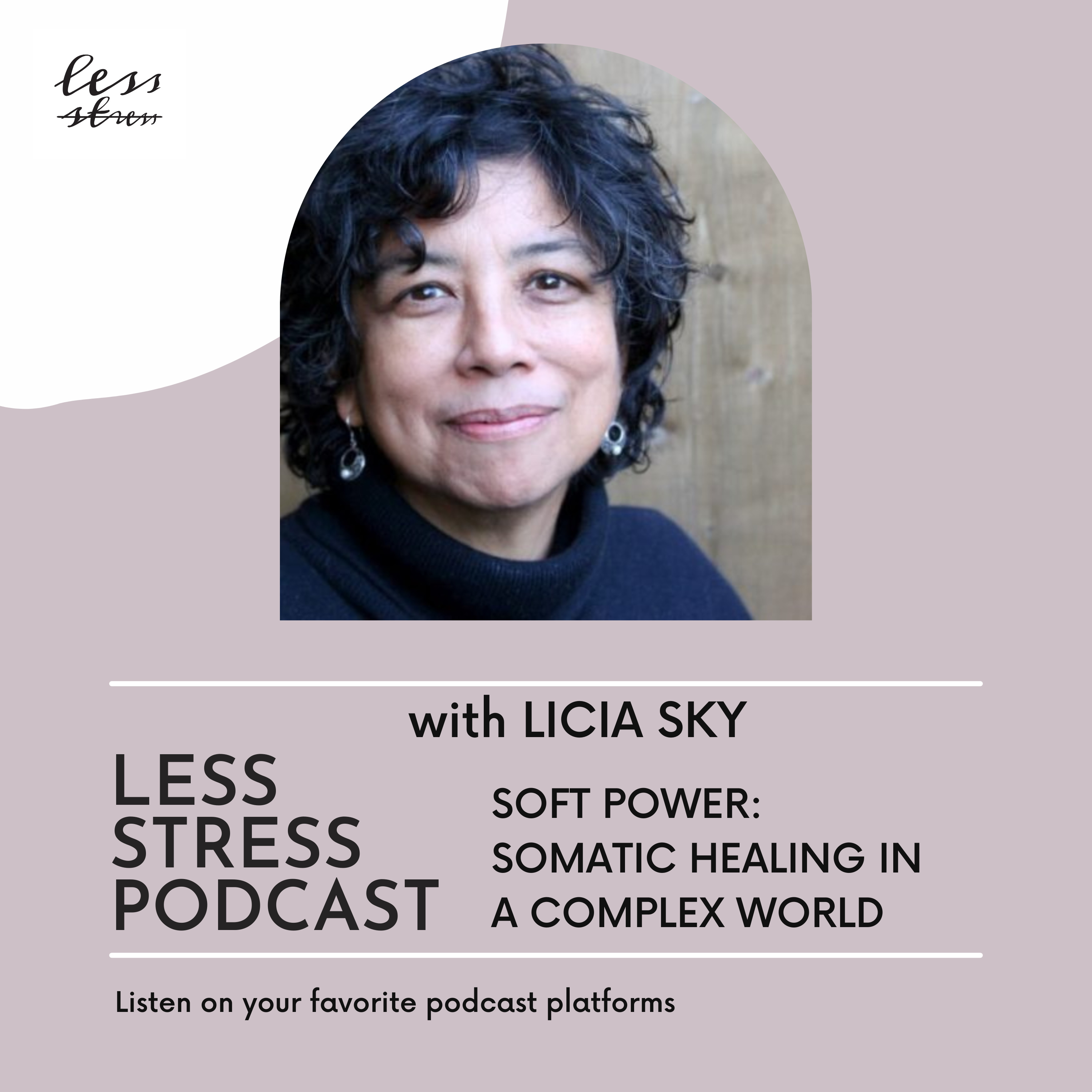 #24, Licia Sky: Somatic Healing in a Complex World
