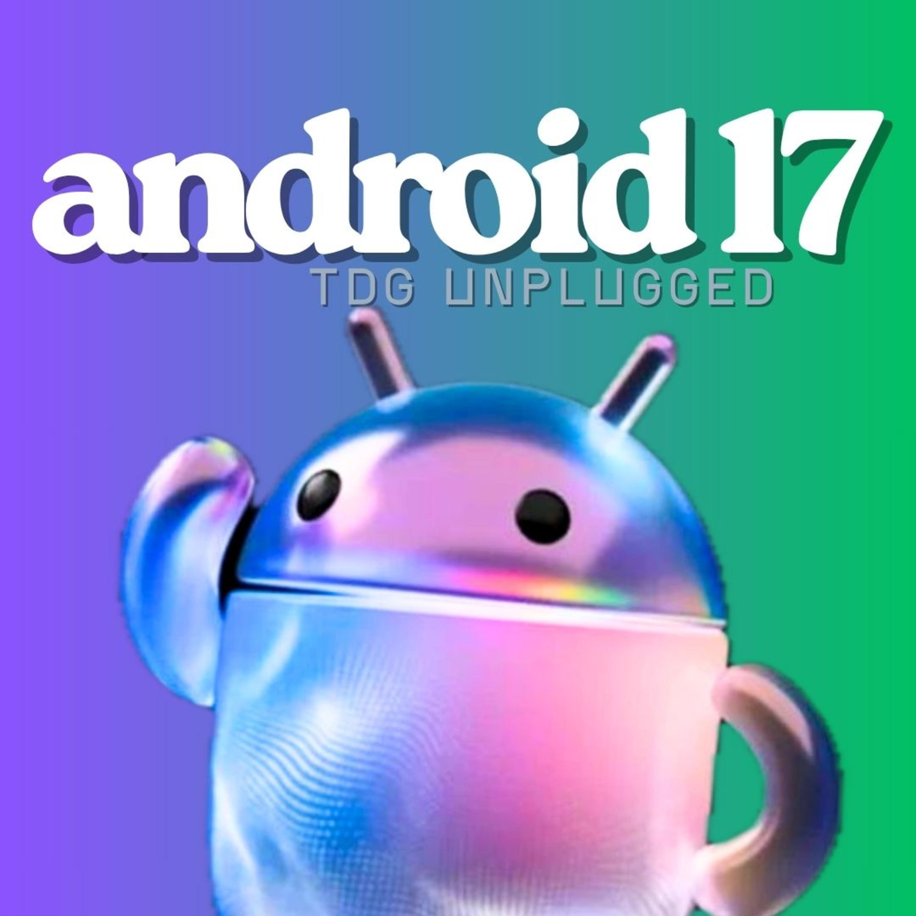 "Android 17 es la MAYOR REVOLUCIÓN de la historia de Android" ¿Y te lo vas a perder? 19x07