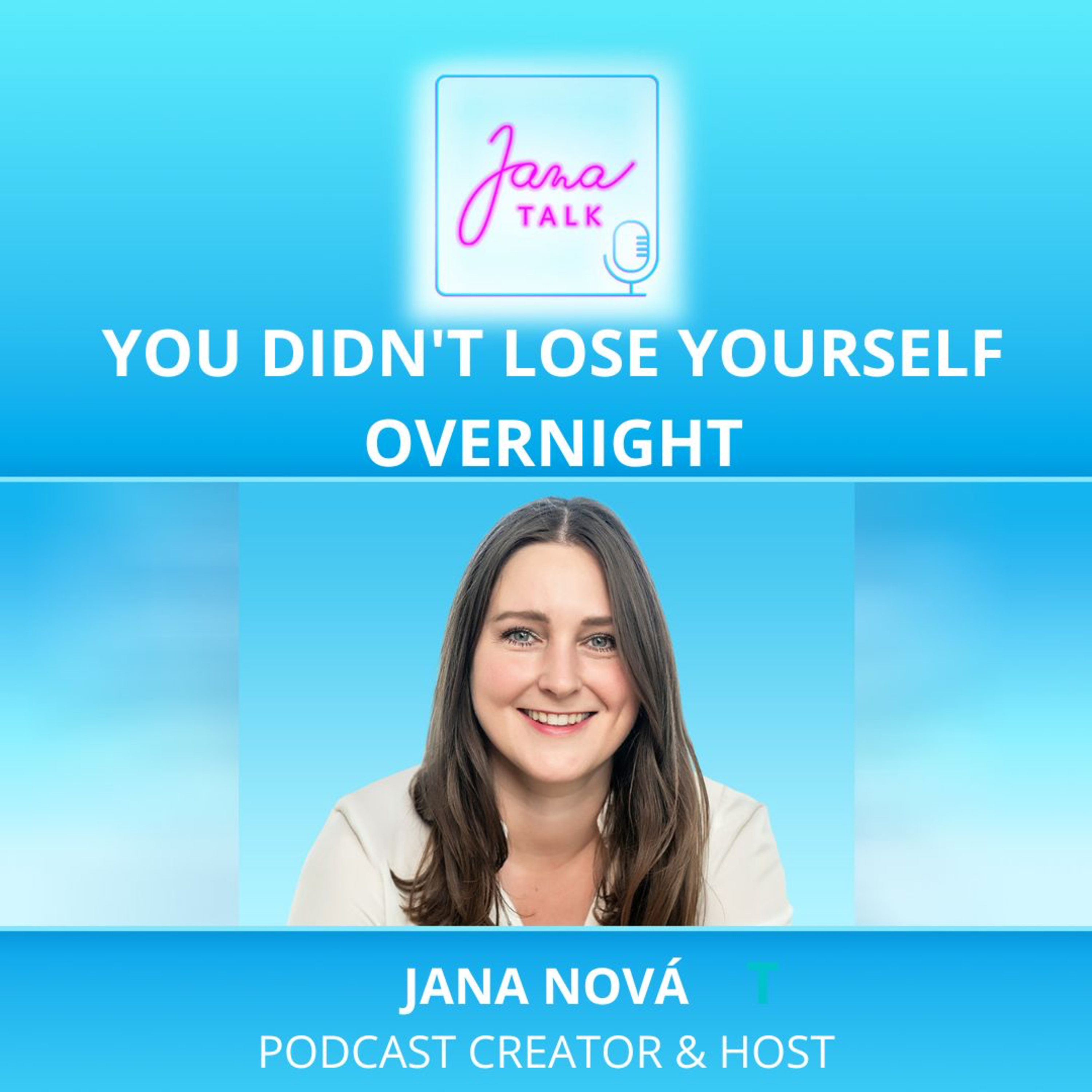 EN51 You Didn't Lose Yourself Overnight. | How We Slowly Become Strangers to Ourselves | Jana Nová episode artwork