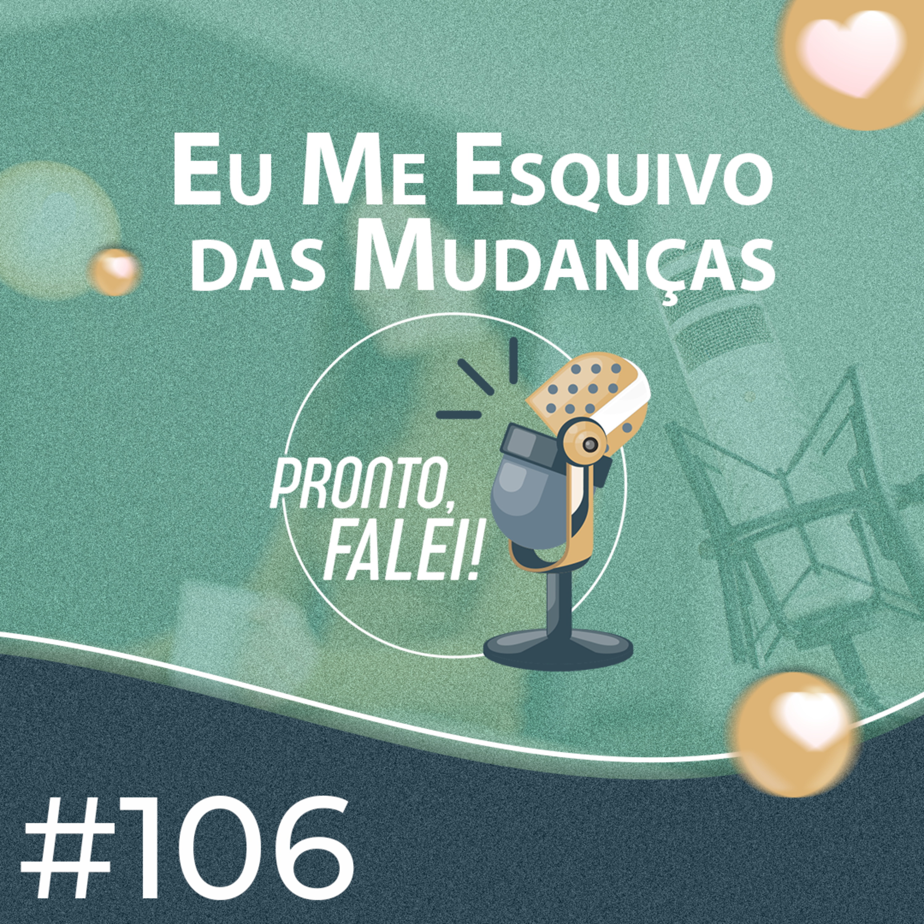 #106 - Eu Me Esquivo das Mudanças episode artwork