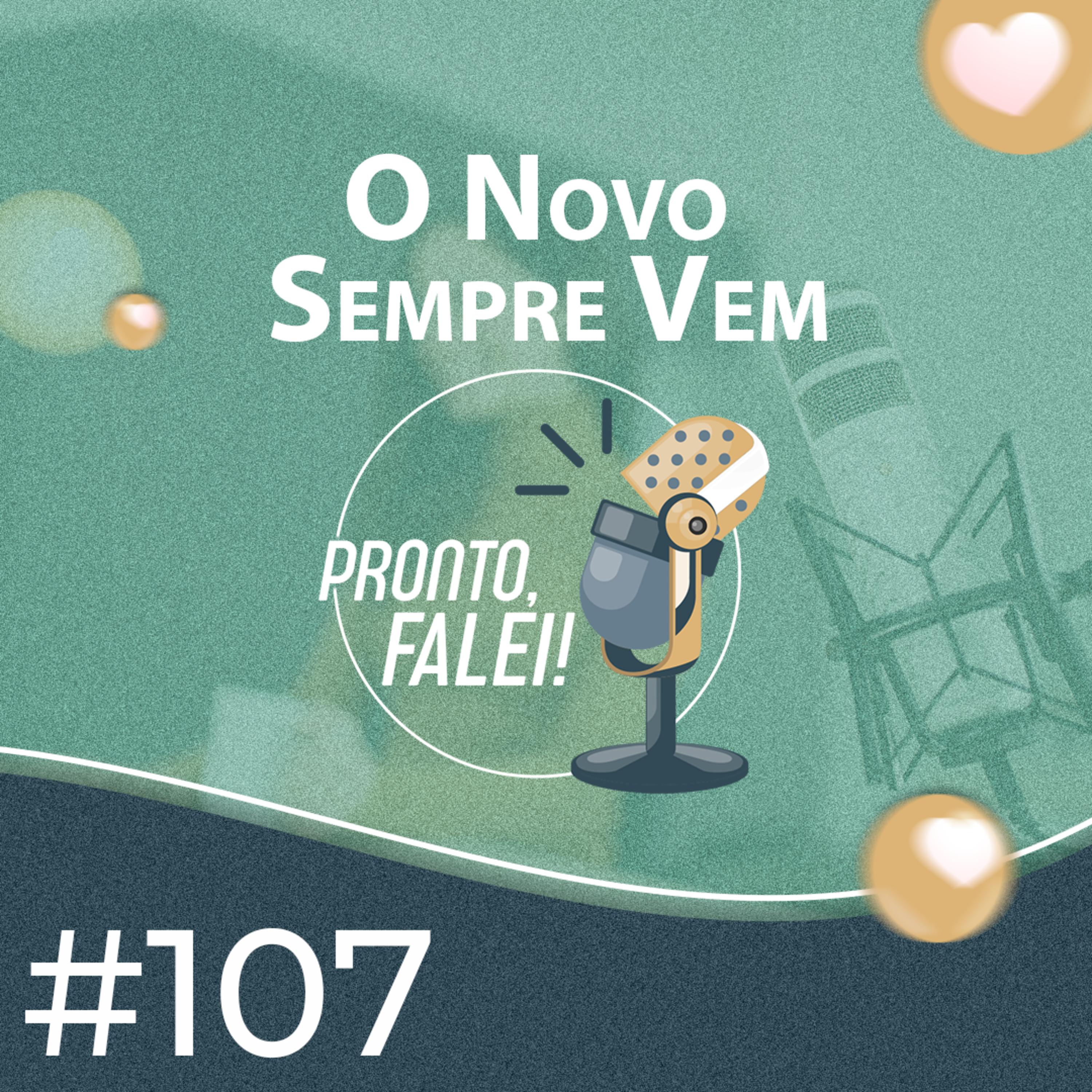 #107 - O Novo Sempre Vem episode artwork