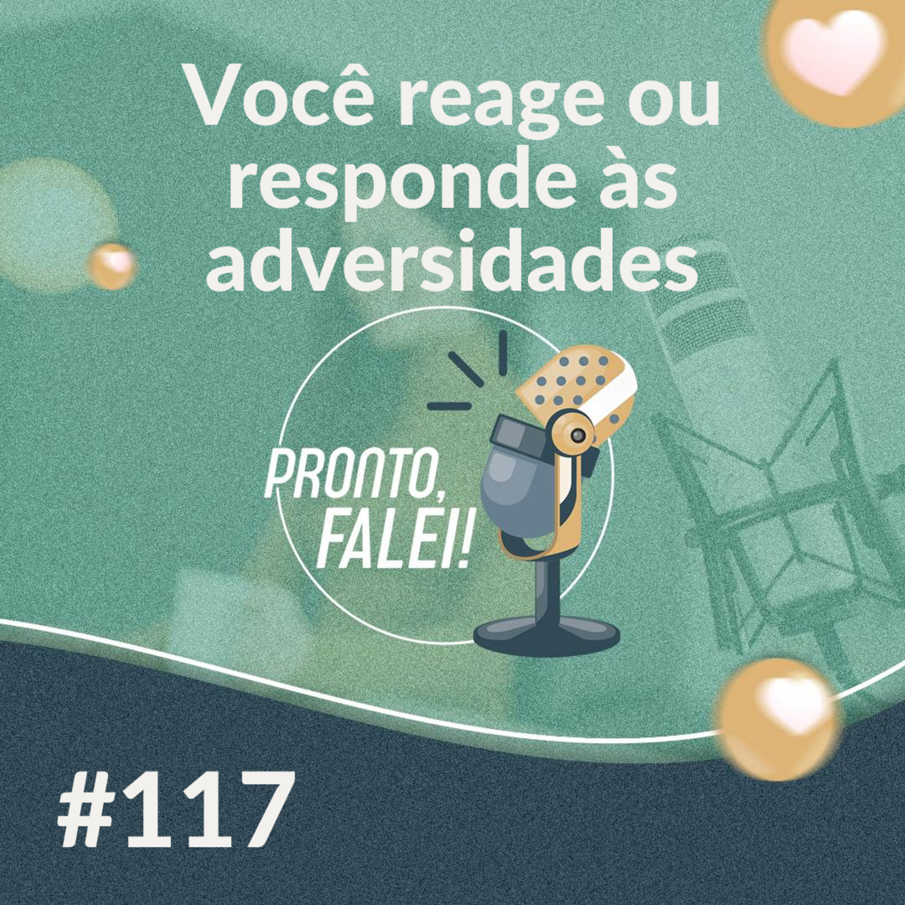 #117- Você reage ou responde às adversidades? episode artwork
