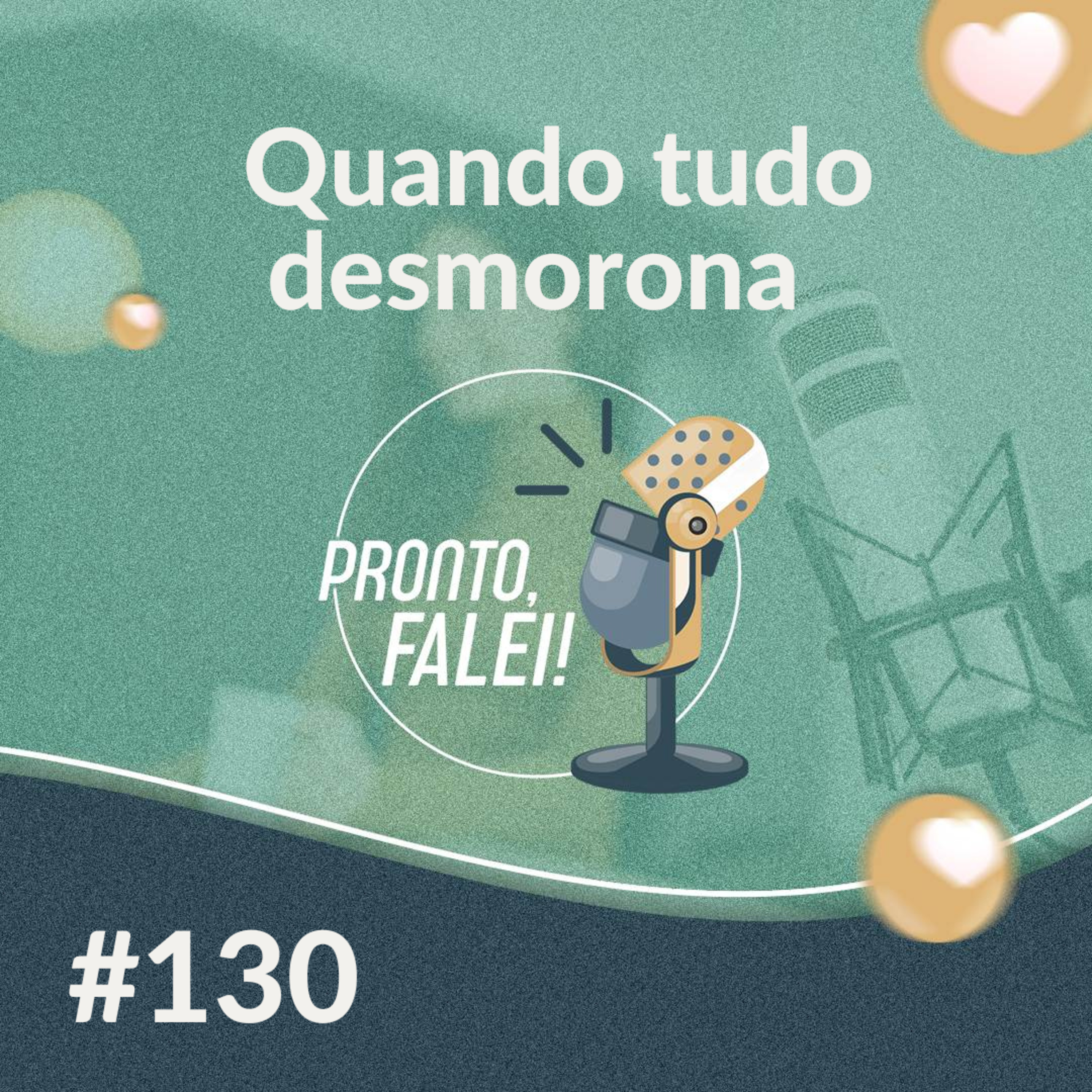 #130 – Quando tudo desmorona  episode artwork