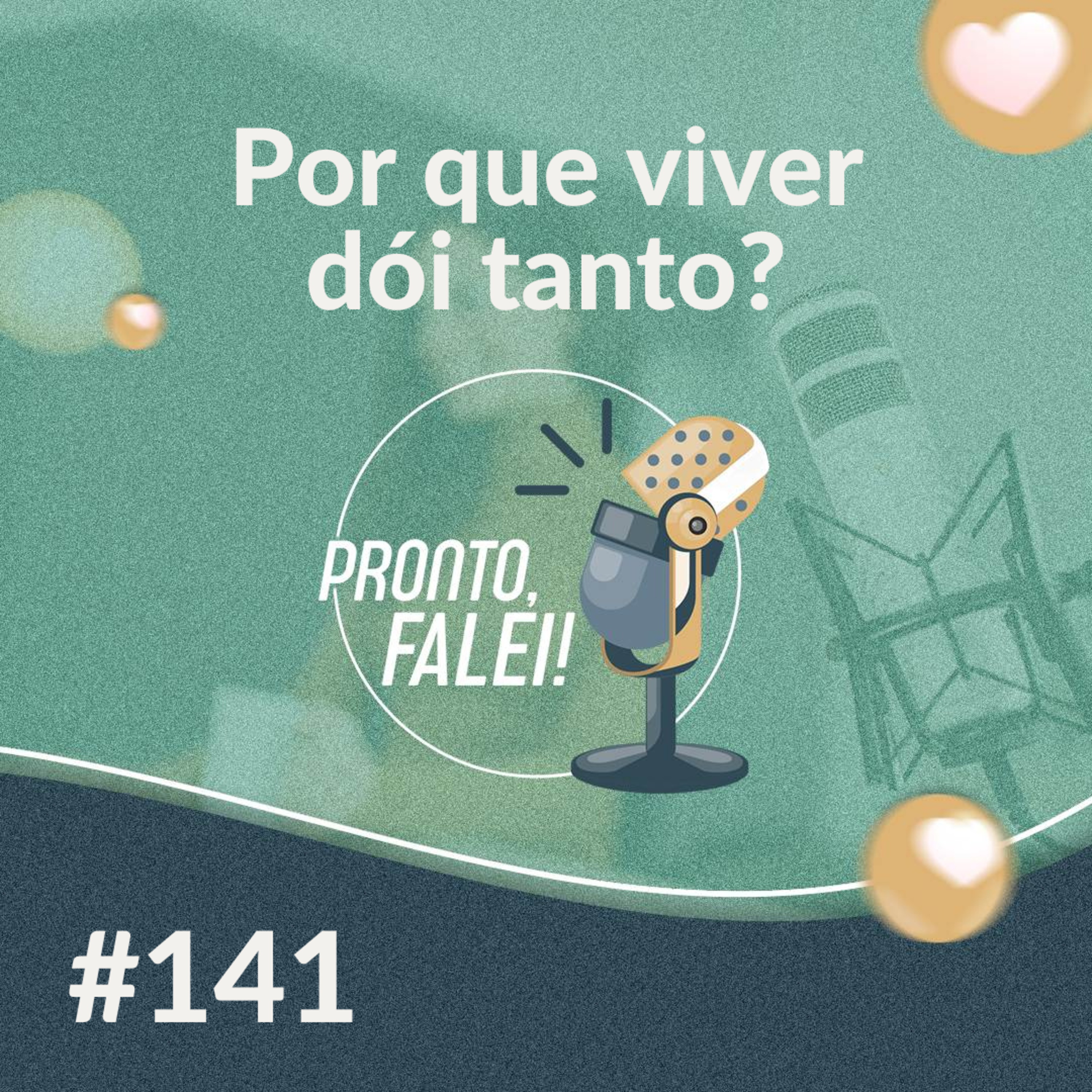 #141 – Por que viver dói tanto?  episode artwork