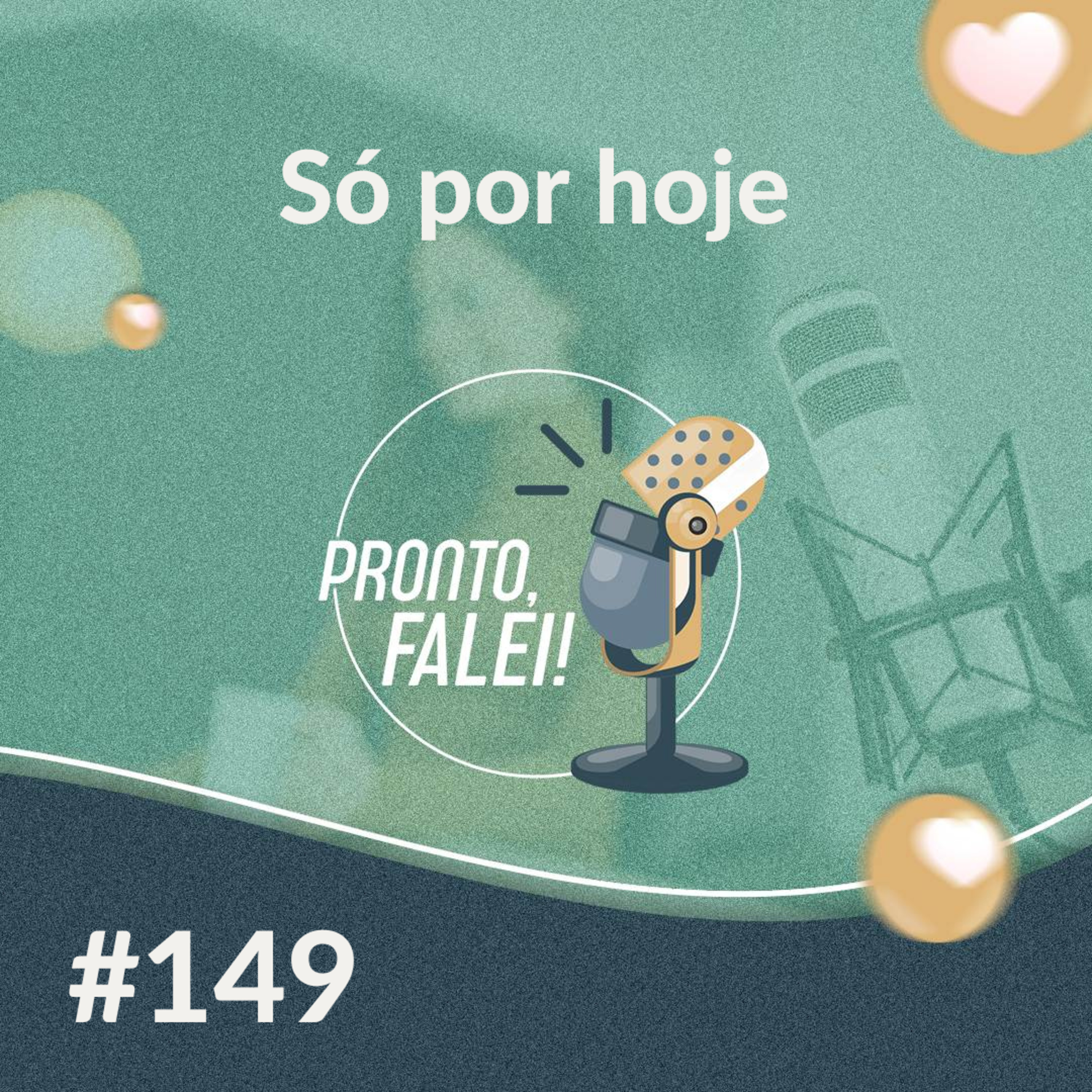 #149 – Só por hoje  episode artwork