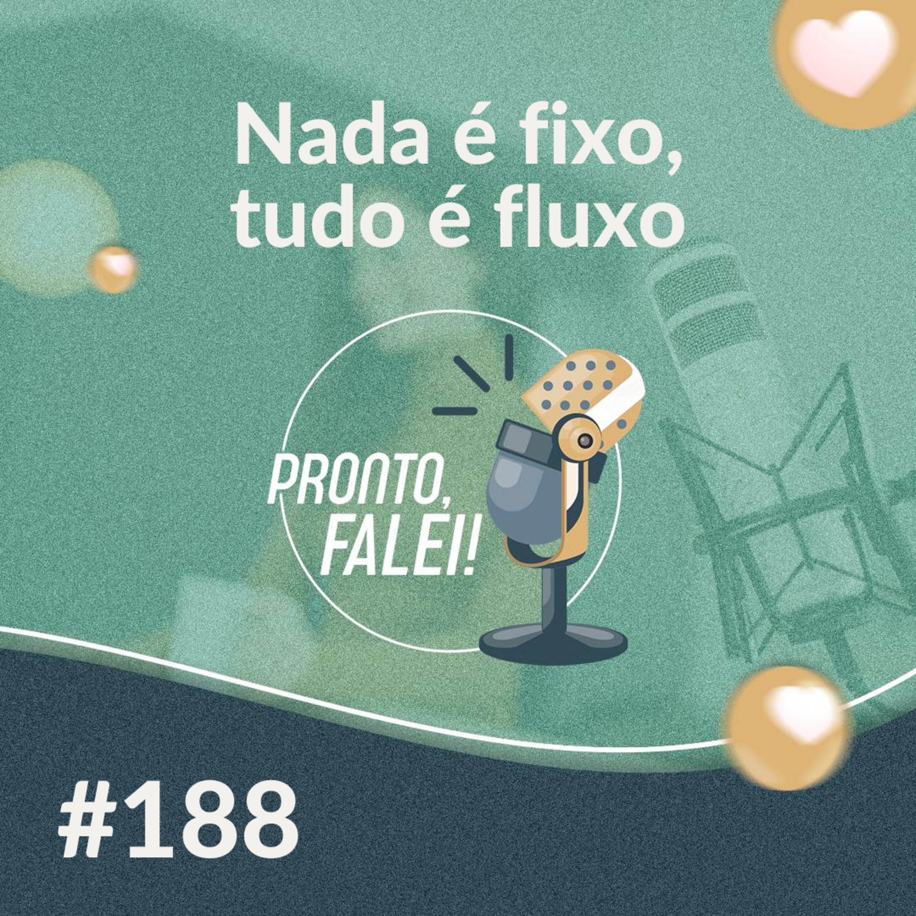 #188 – Nada é fixo, tudo é fluxo  episode artwork
