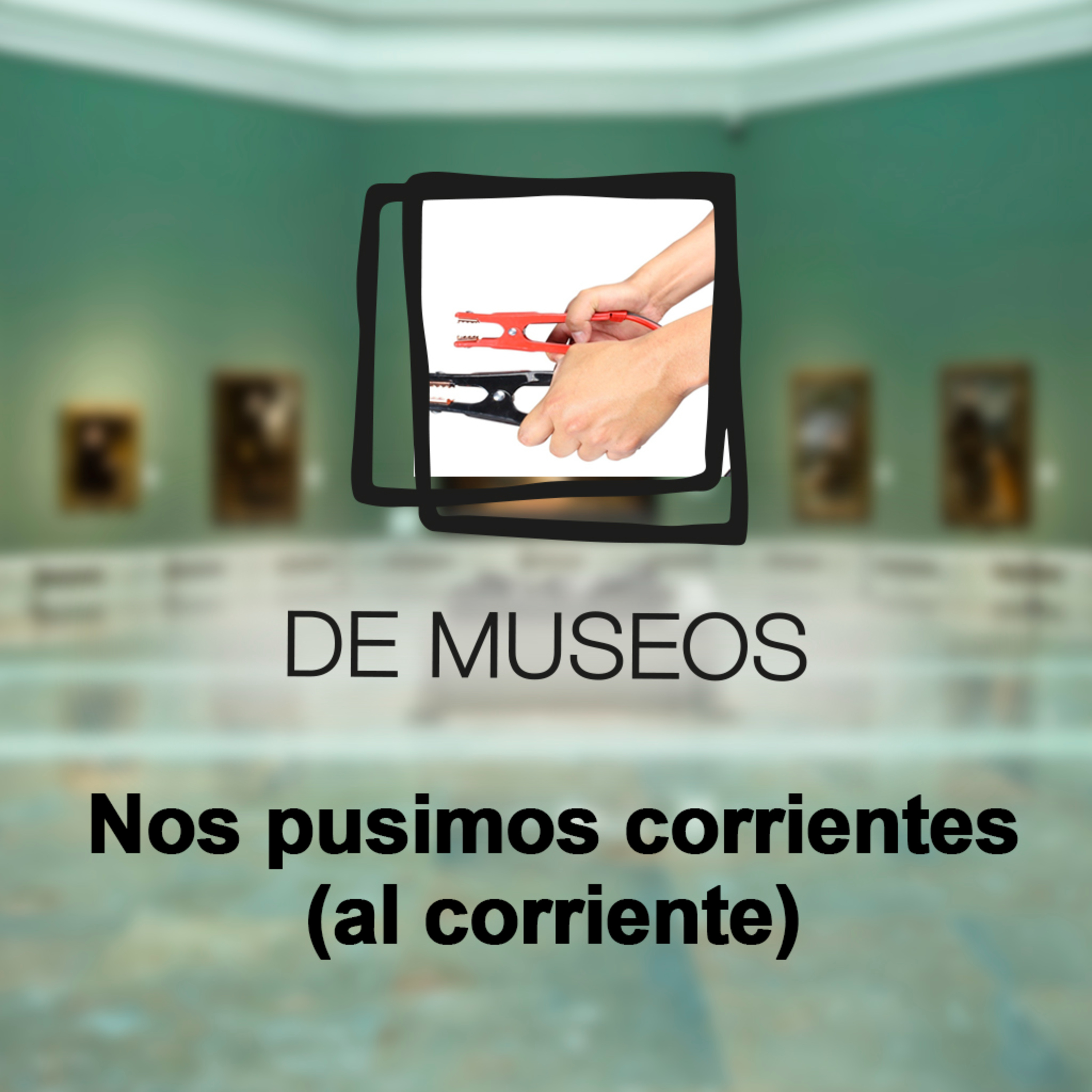 DE MUSEOS, el Podcast | T05E01 - Nos pusimos corrientes (al corriente) episode artwork