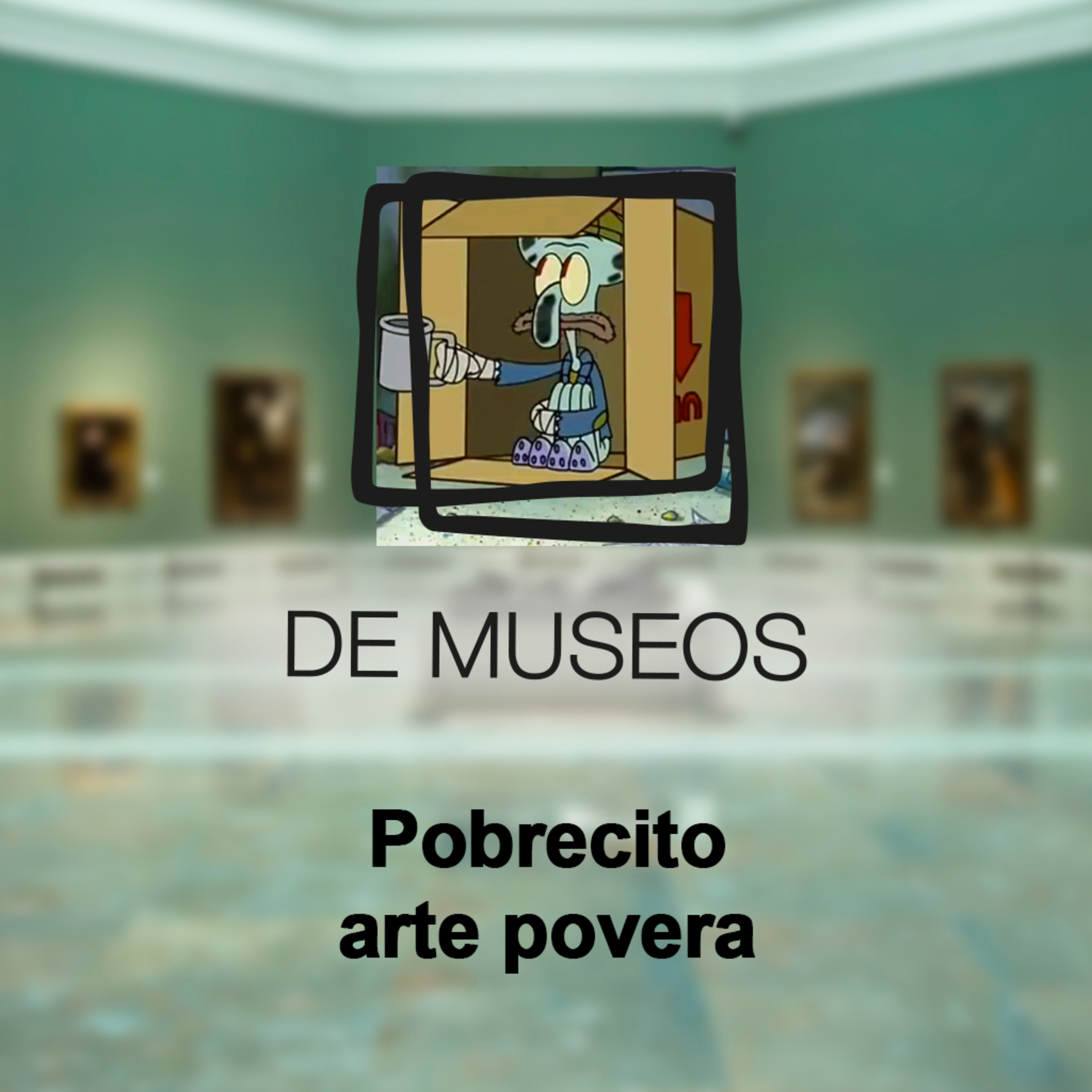 DE MUSEOS, el Podcast | T05E04 - Pobrecito arte povera episode artwork