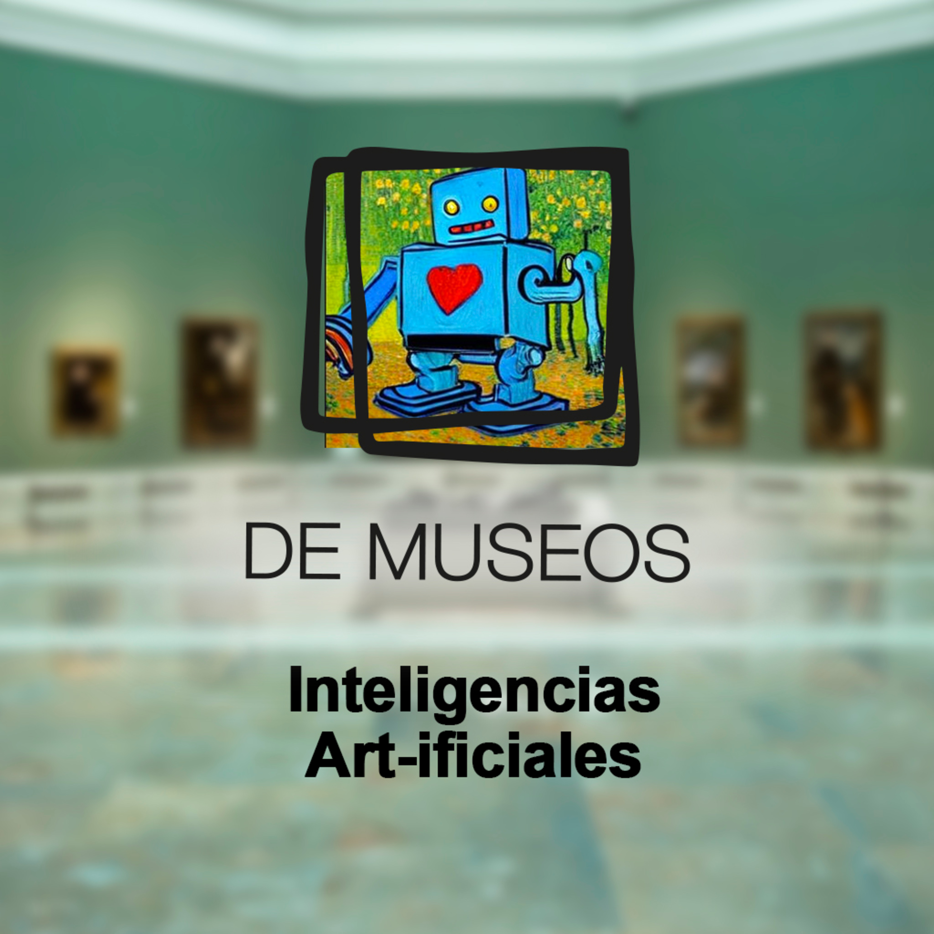 DE MUSEOS, el Podcast | T05E09 - Inteligencias Art-ificiales episode artwork