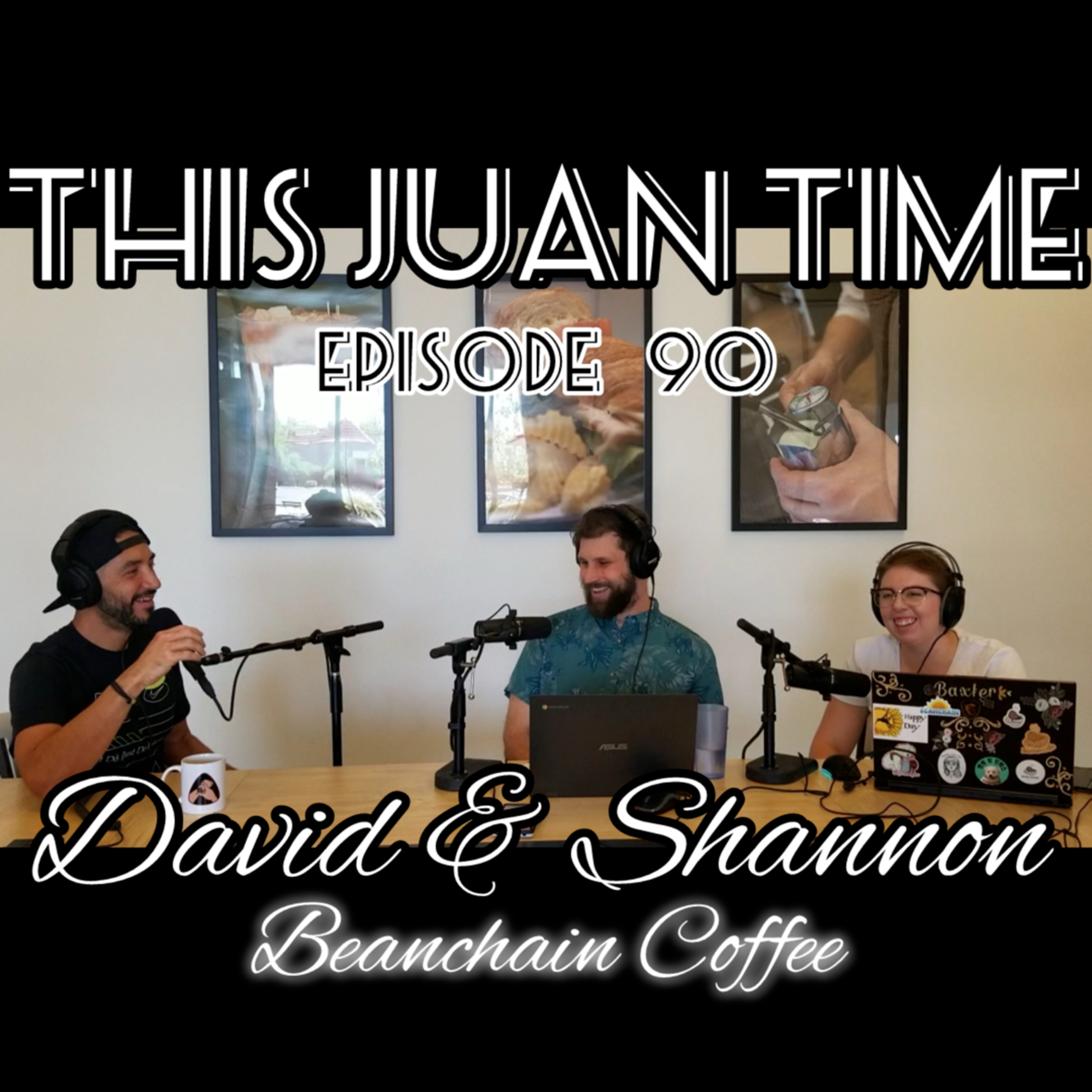 TJT - Ep90 David & Shannon of Beanchain Coffee