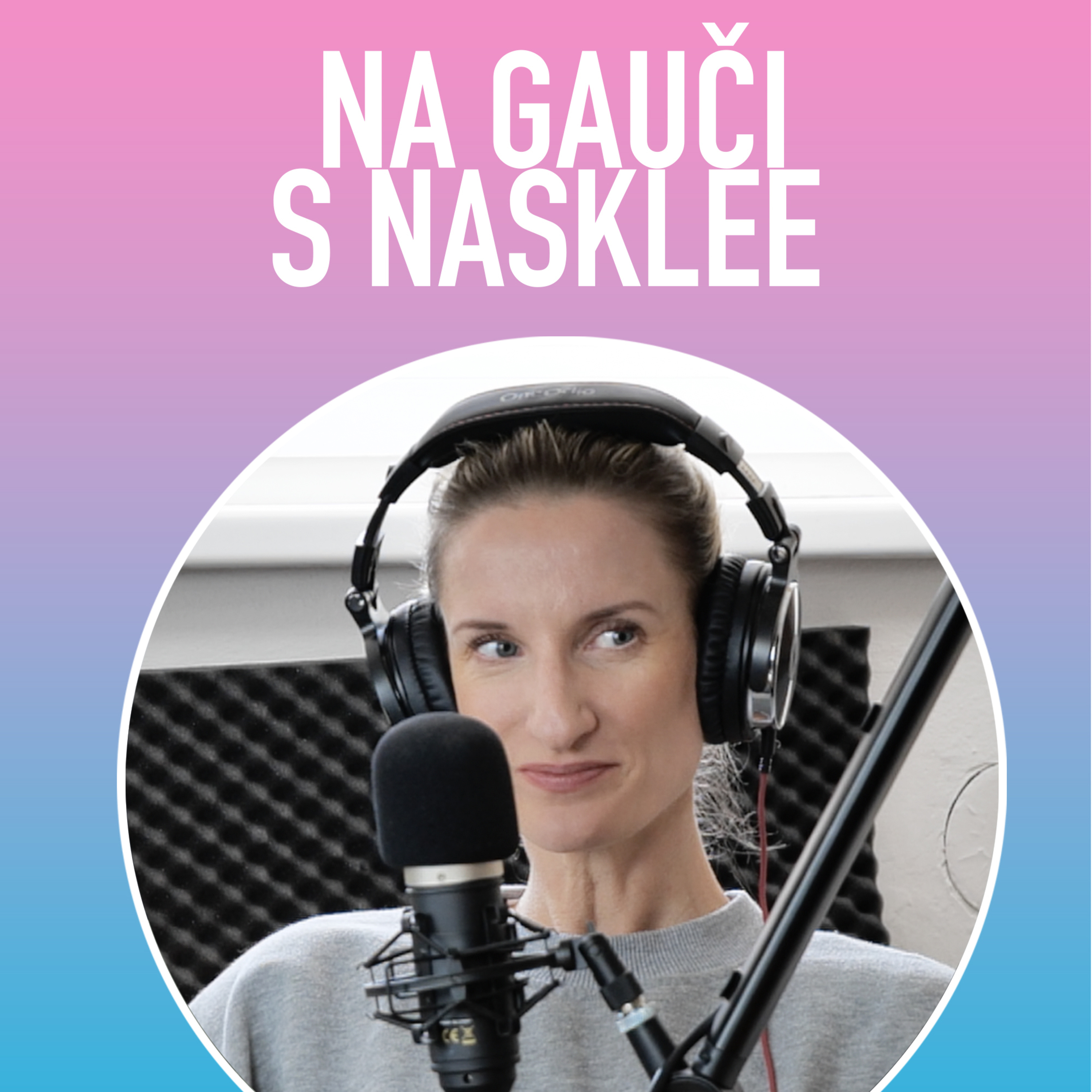 NA GAUČI S NASKLEE | Podcast