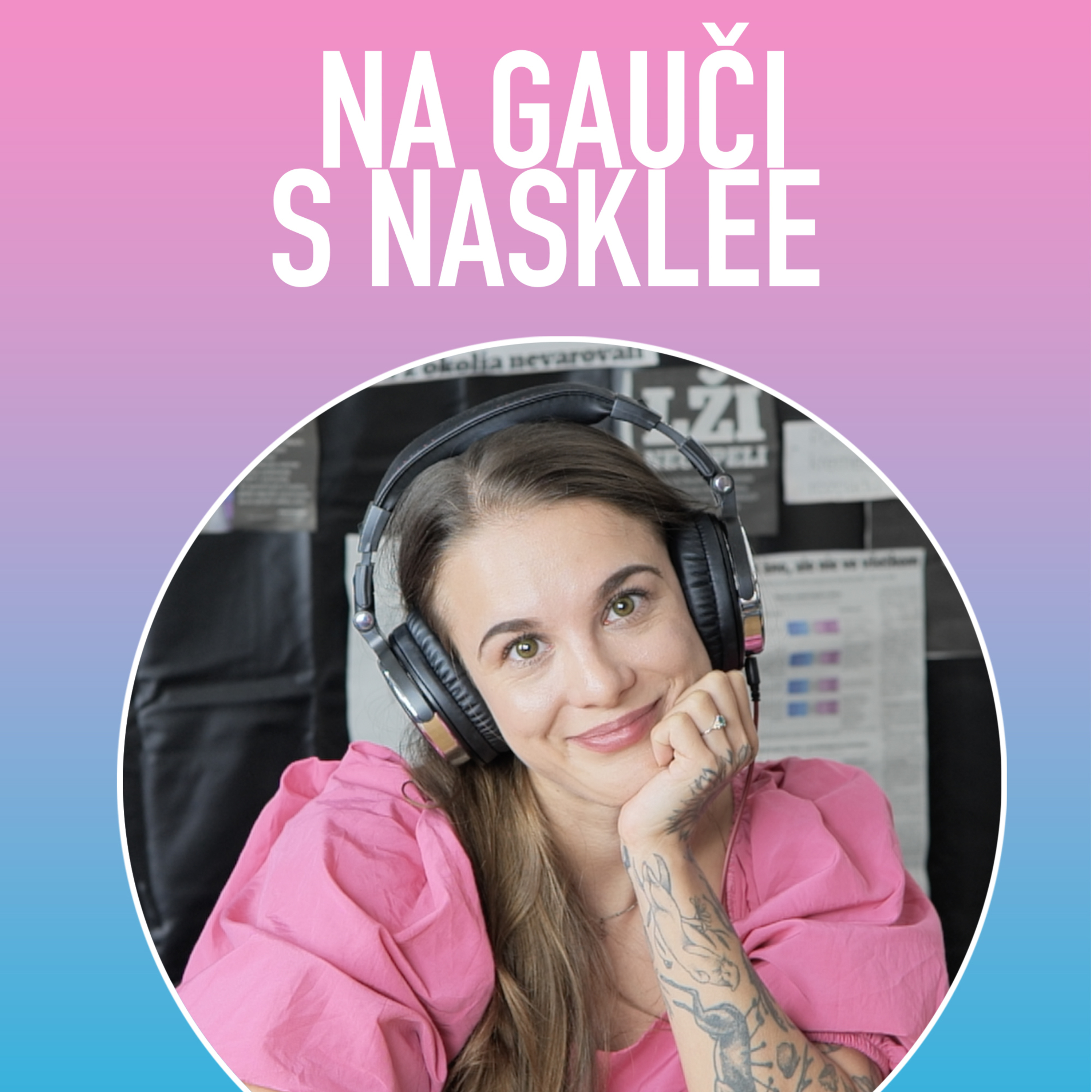NA GAUČI S NASKLEE | Podcast
