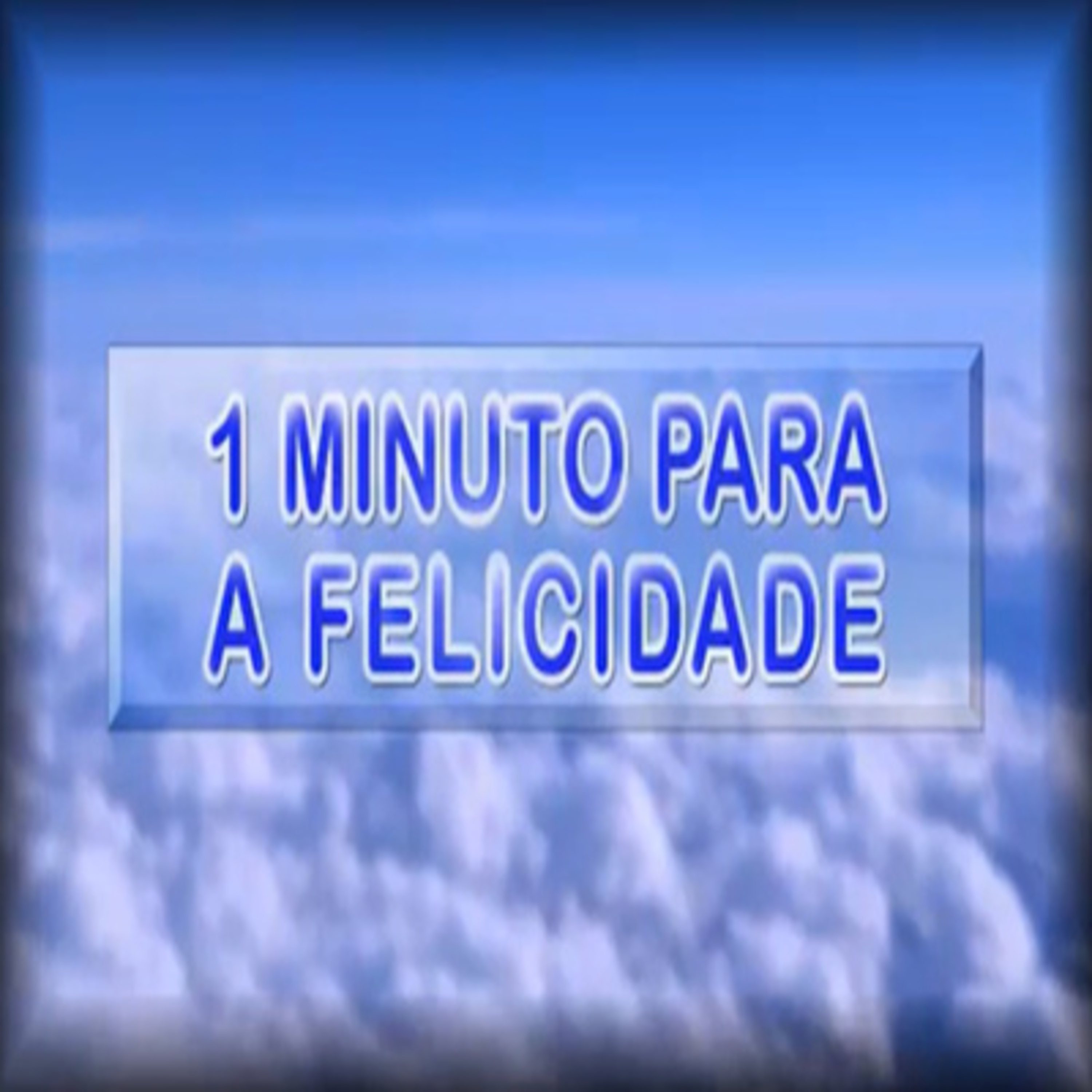 1 Minuto para a Felicidade - Mente Cansada episode artwork