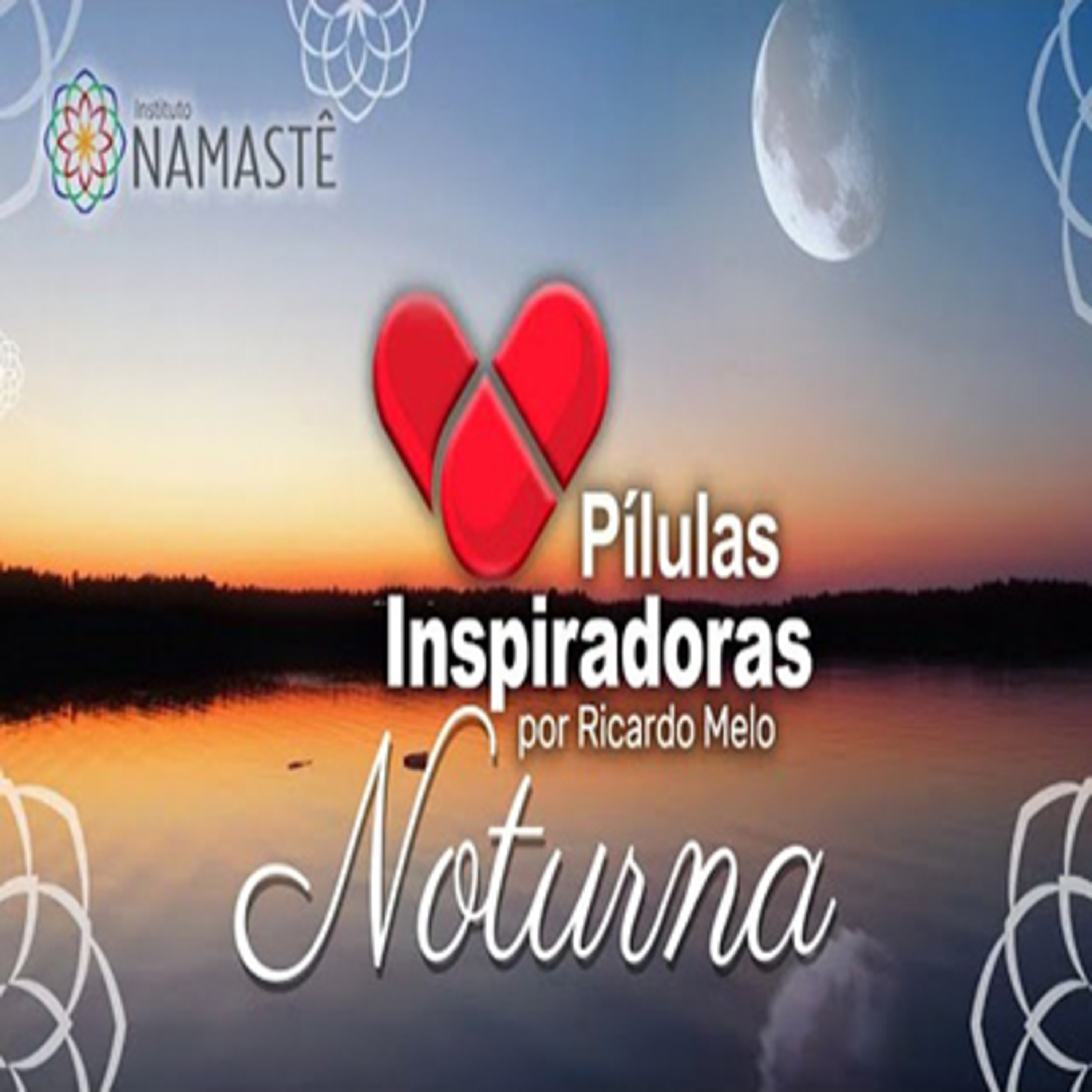 Pílulas Inspiradoras Noturna - Como me perdoar? Não consigo... episode artwork