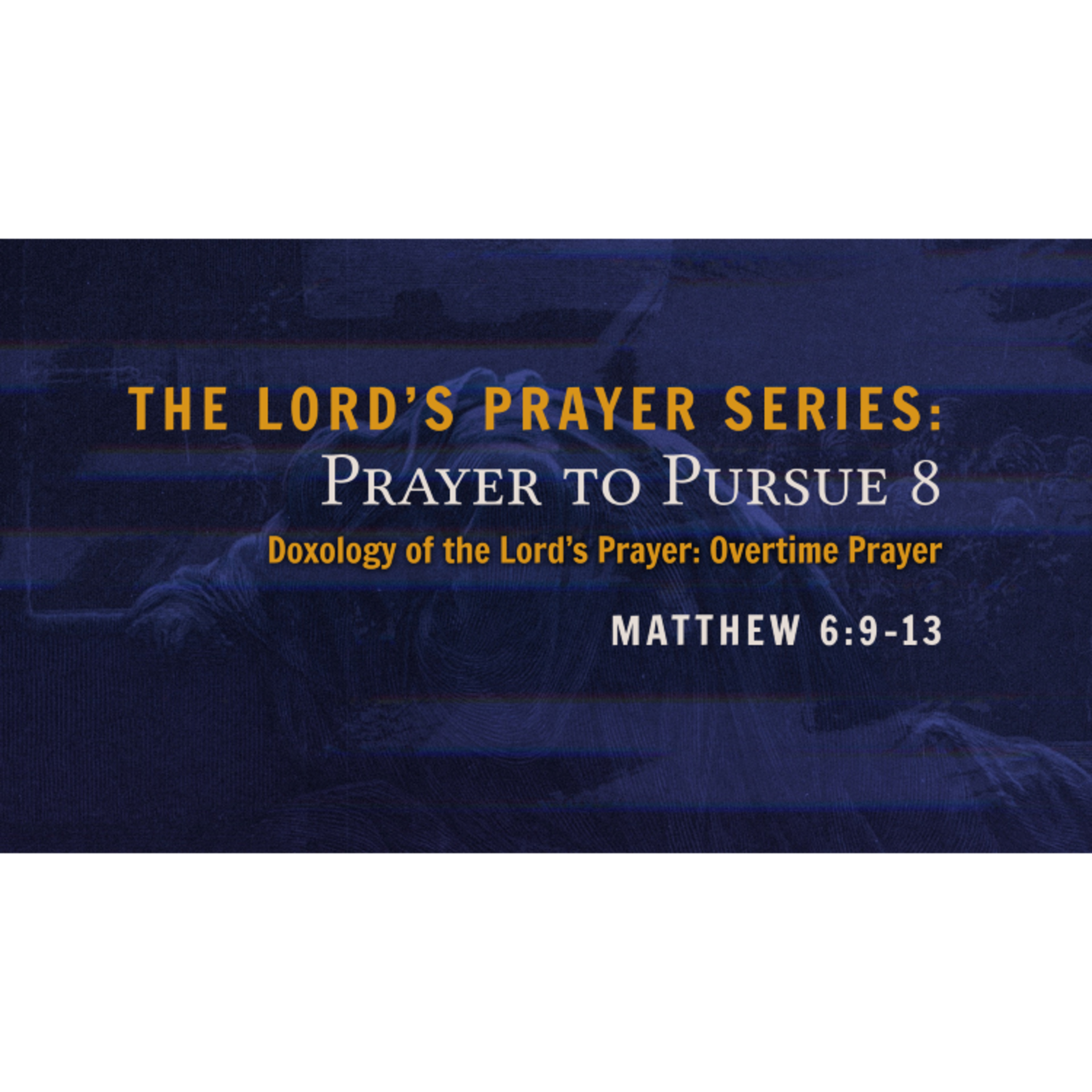 Extra Time Prayer: Doxology of the Lord’s Prayer episode artwork