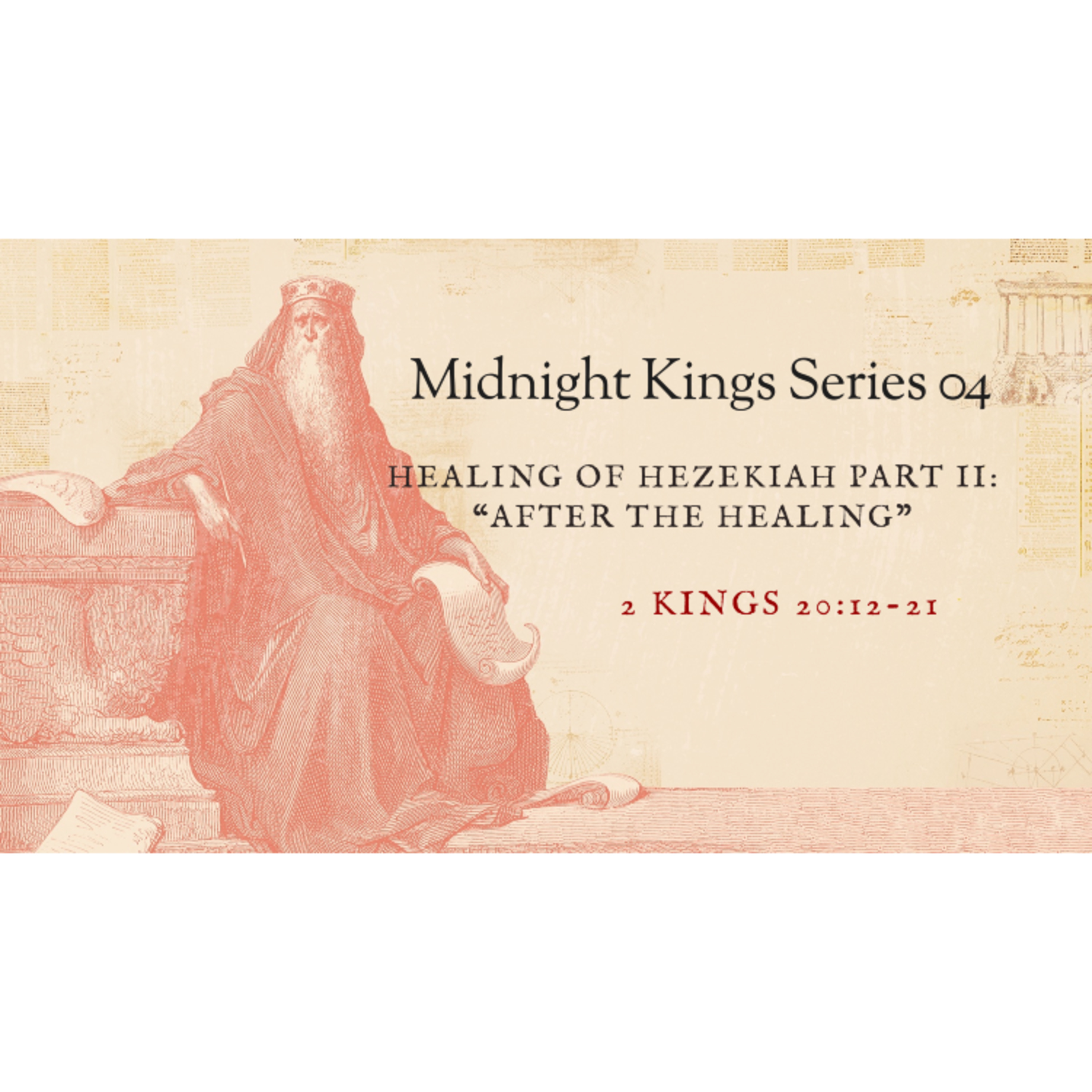 Healing of Hezekiah Part II: After the Healing… episode artwork