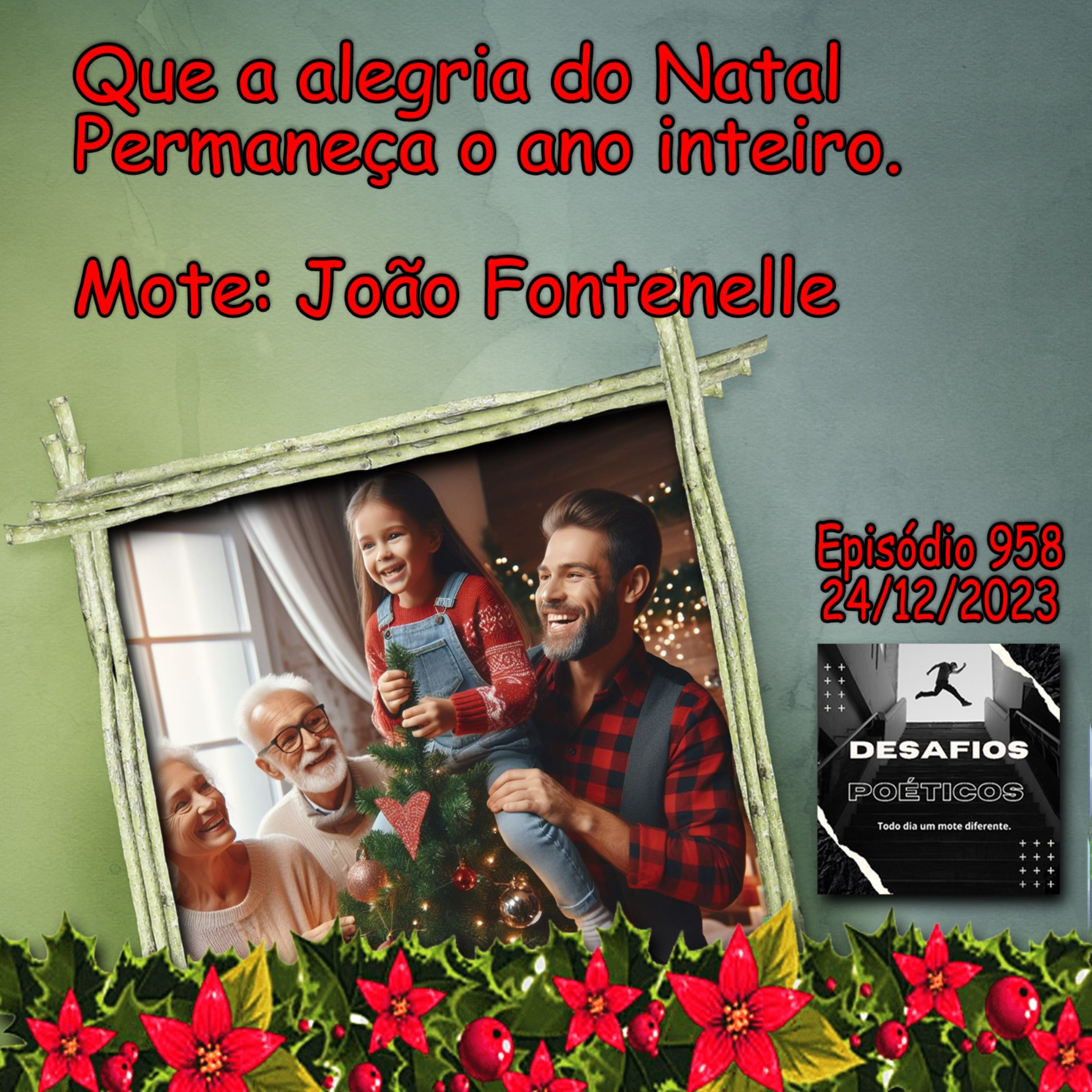 Que a alegria do Natal, permaneça o ano inteiro. Mote: João Fontenelle episode artwork