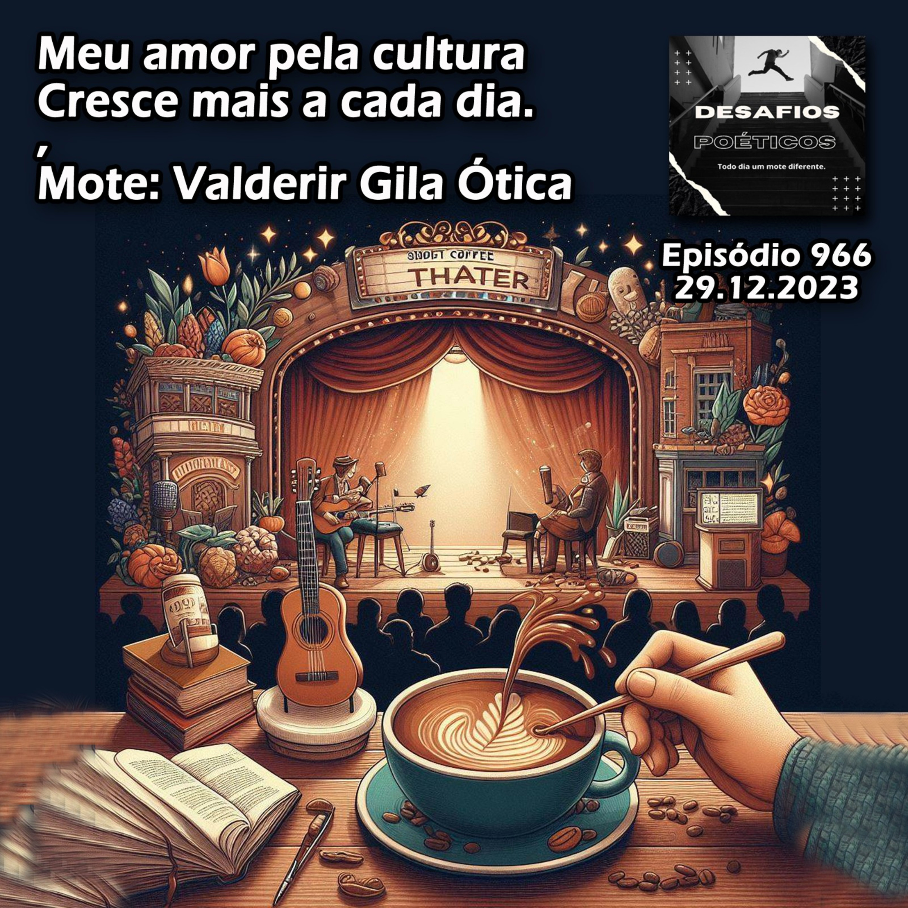 Meu amor pela cultura, cresce mais a cada dia. Mote: Valderir Gila Ótica #966 episode artwork