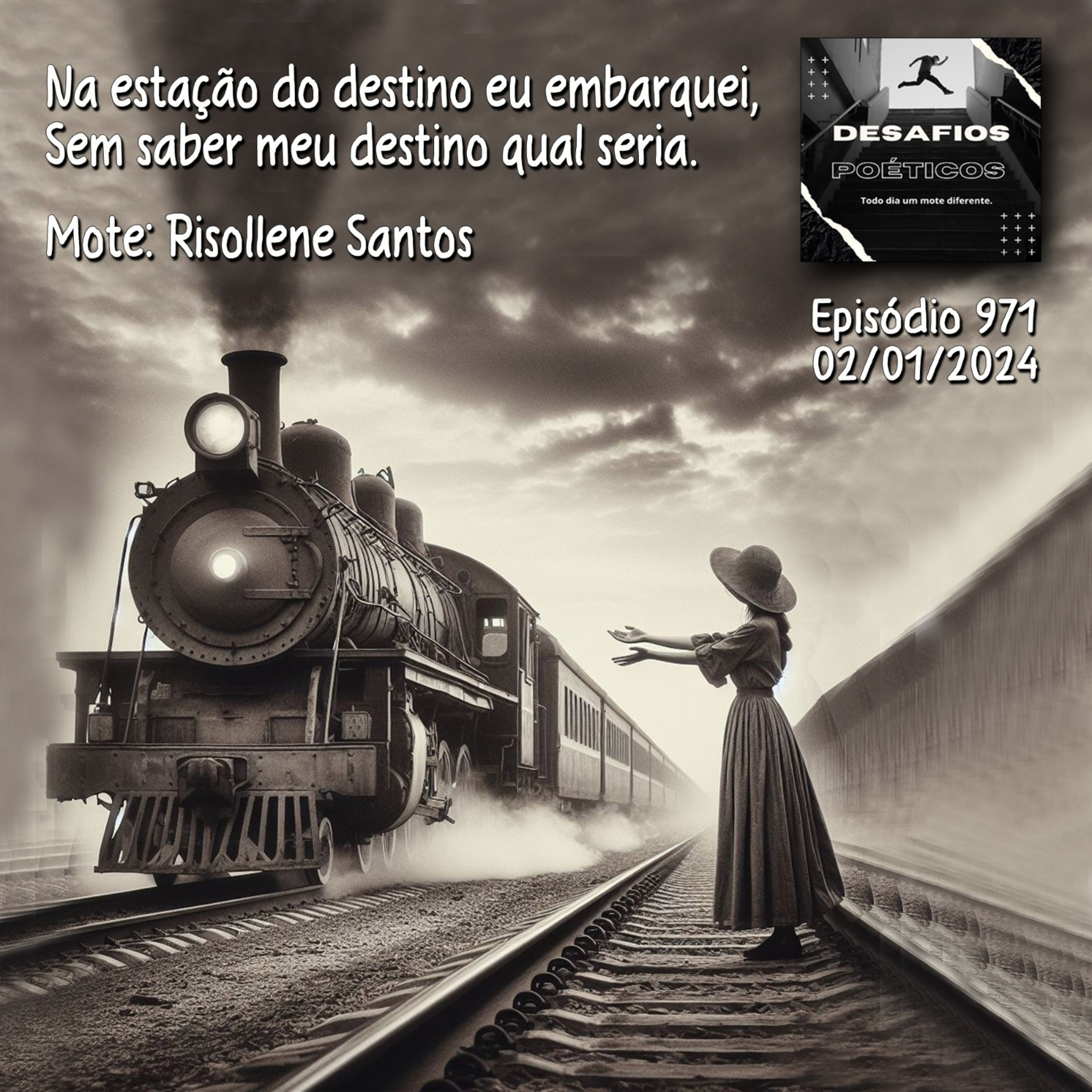 Na estação do destino eu embarquei, sem saber meu destino qual seria. Mote: Risollene Santos #971