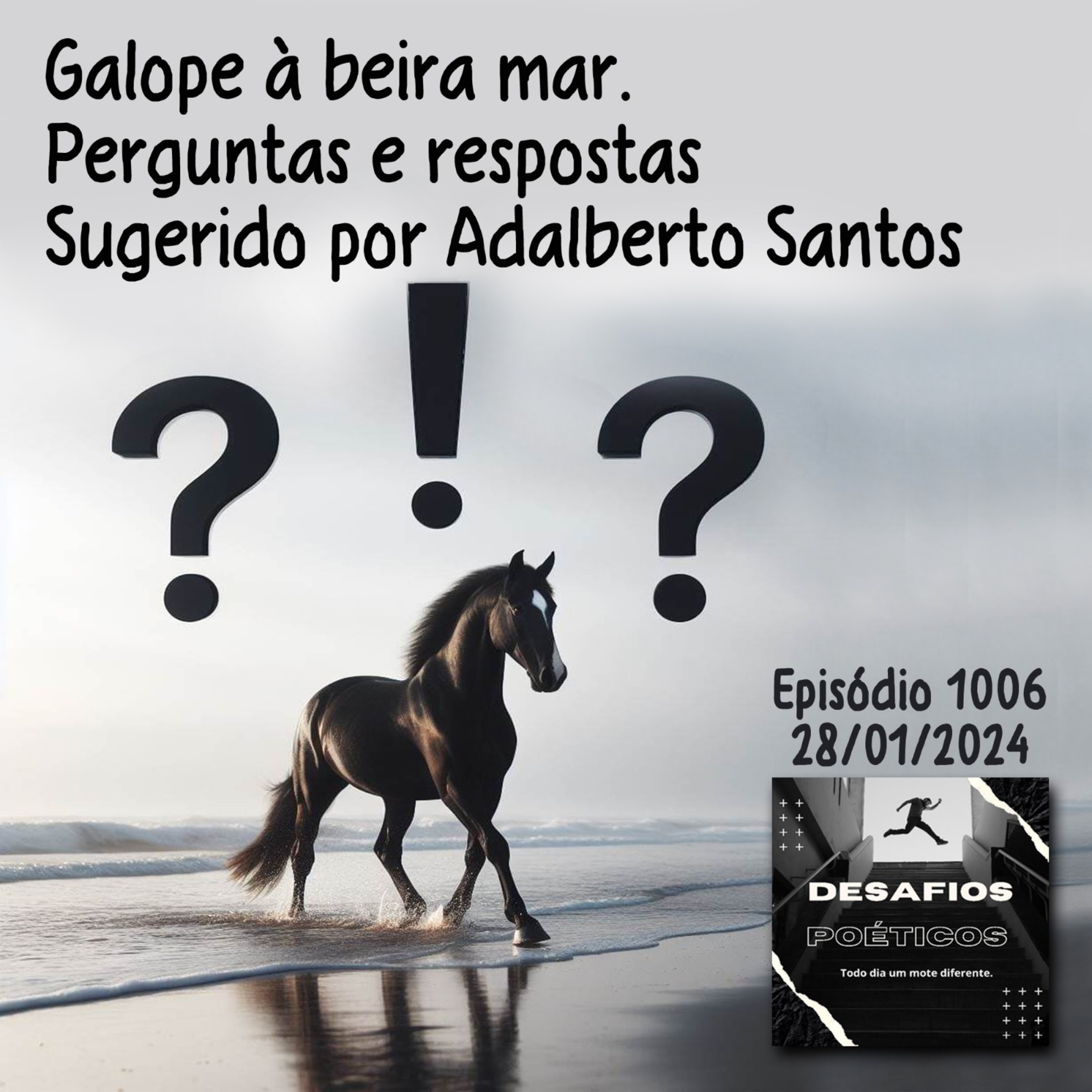 Galope à beira mar. Perguntas e respostas. Sugerido por Adalberto Santos #1006