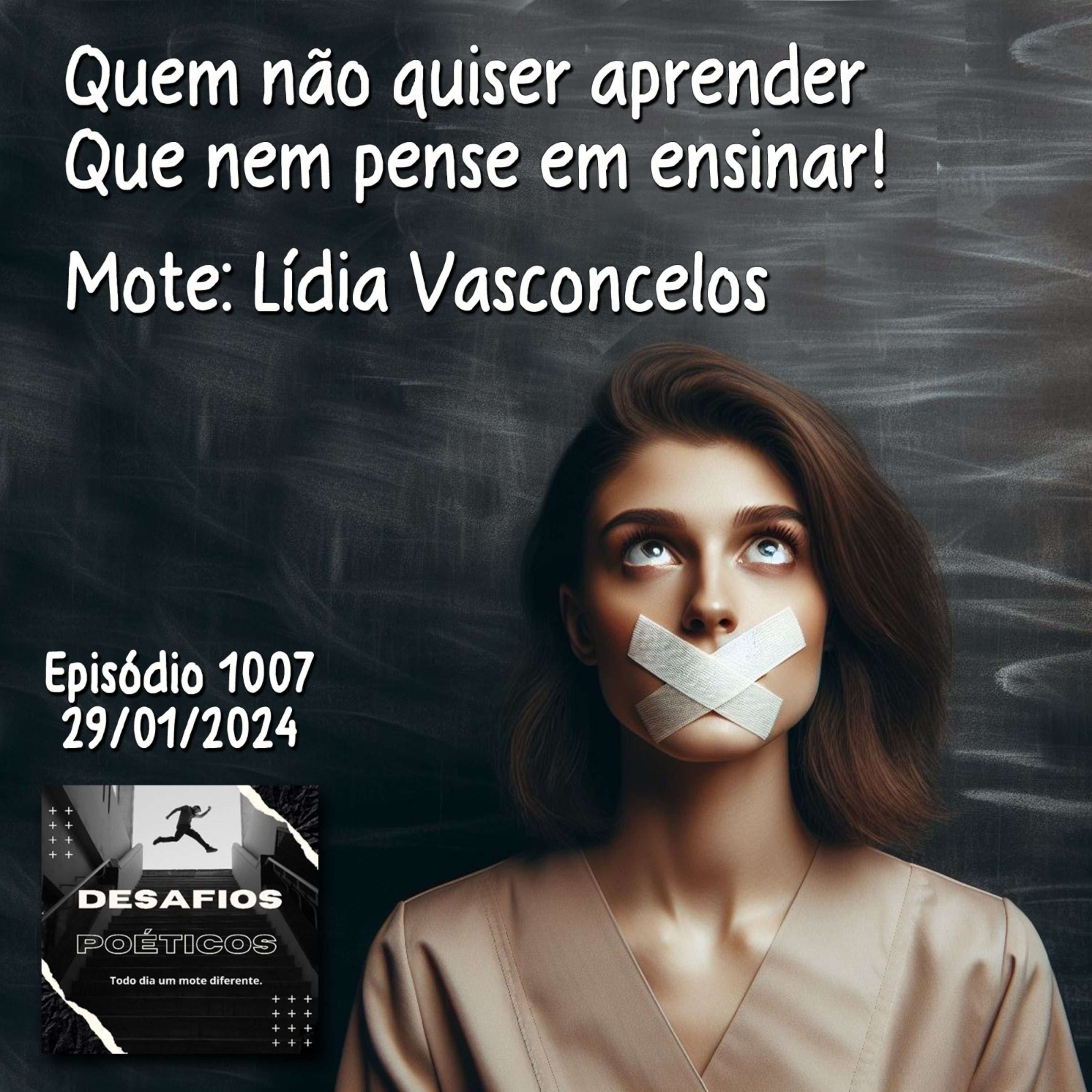 Quem não quiser aprender, que nem pense em ensinar! Mote: Lídia Vasconcelos #1007