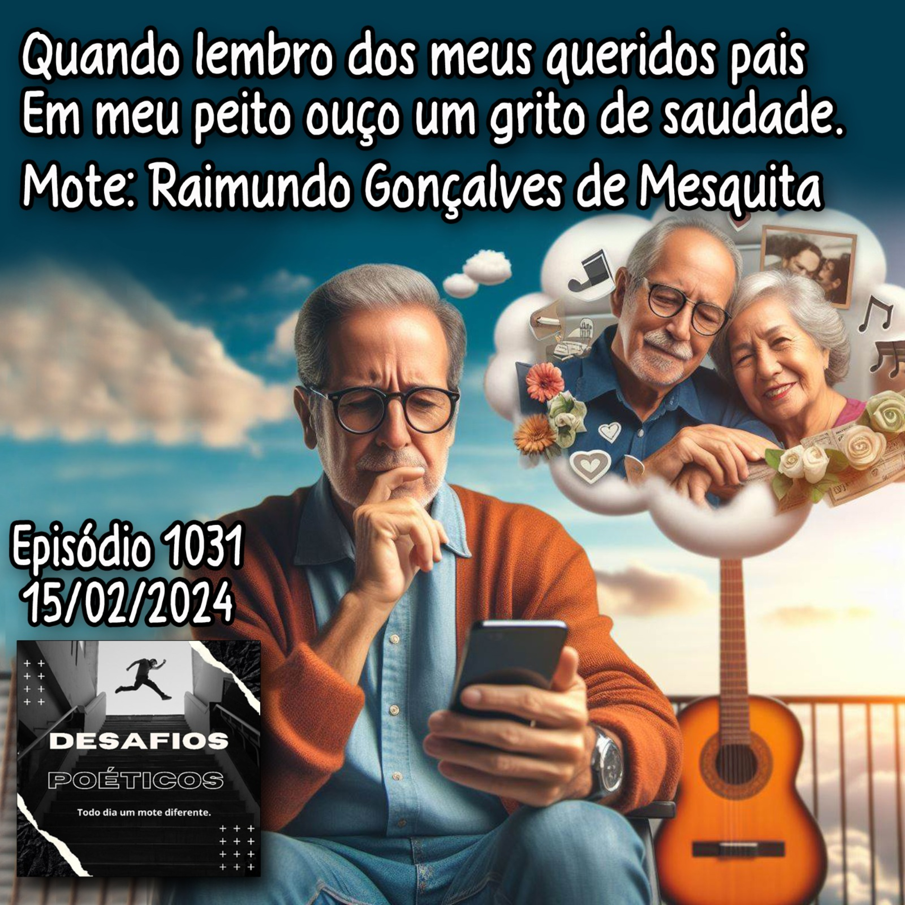 Quando lembro dos meus queridos pais, em meu peito ouço um grito de saudade. Mote: Raimundo Gonçalves de Mesquita #1031 episode artwork