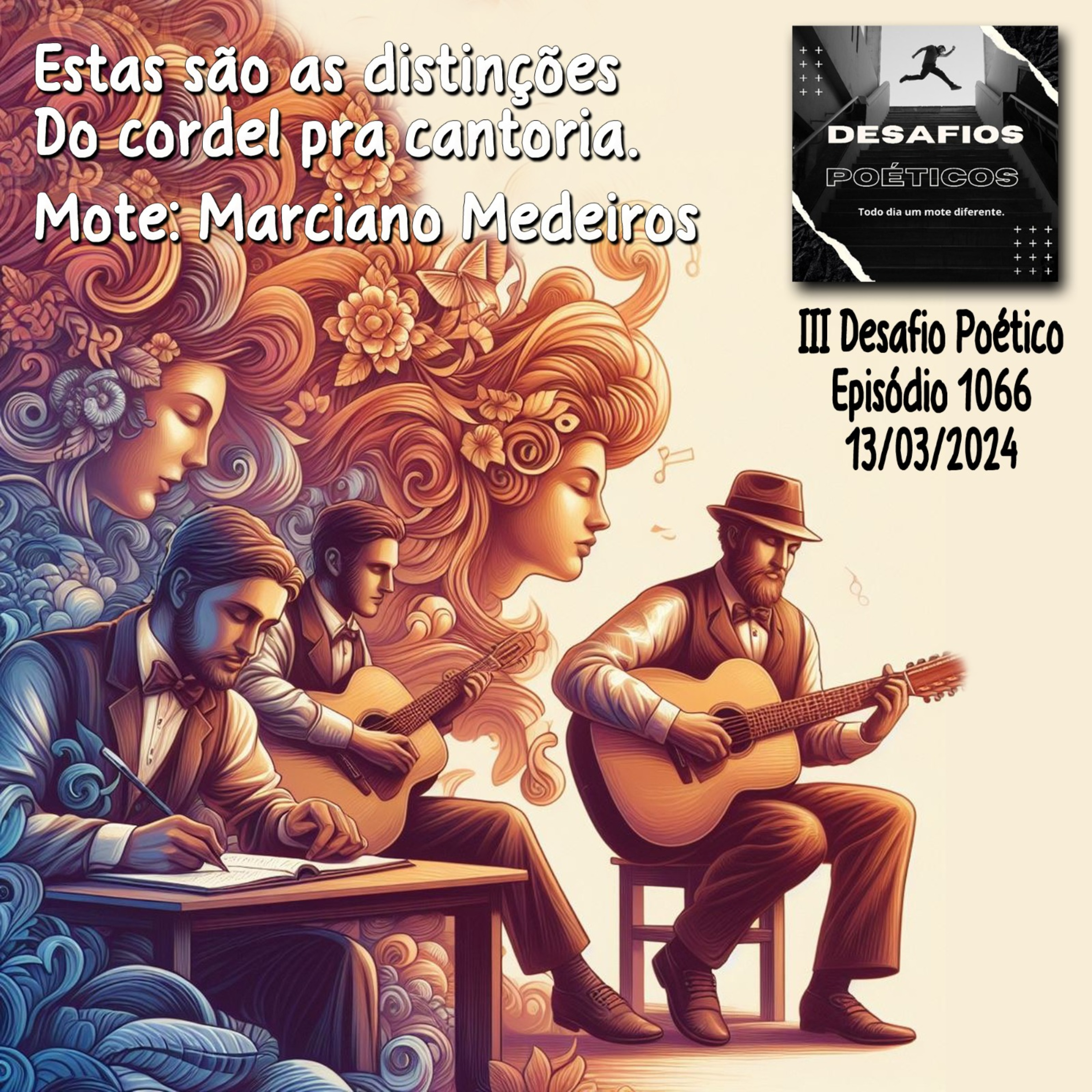 Estas são as distinções, do cordel pra cantoria. Marciano Medeiros (Mote A - III Desafio Poético) #1066