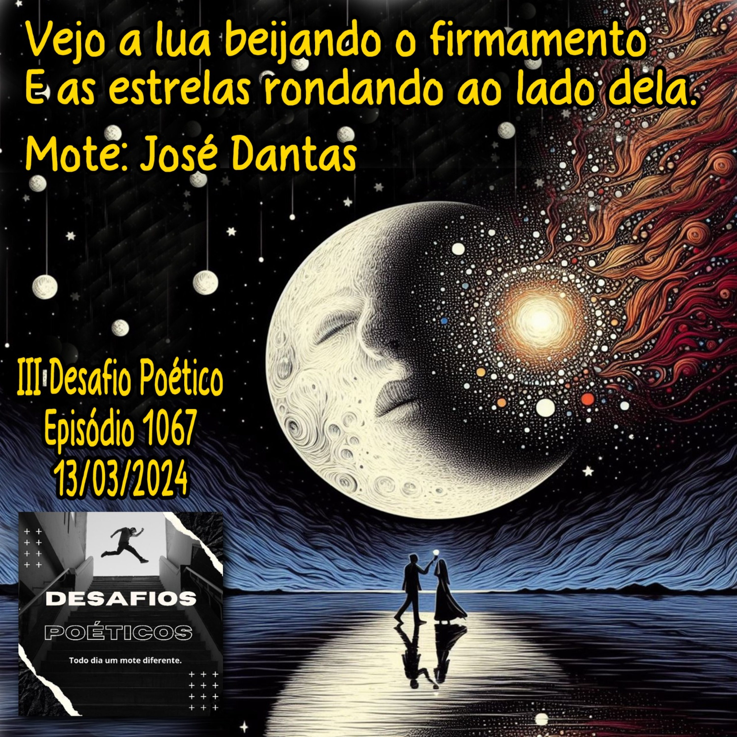 Vejo a lua beijando o firmamento e as estrelas rondando ao lado dela. José Dantas (Mote B - III Desafio Poético) #1067 episode artwork