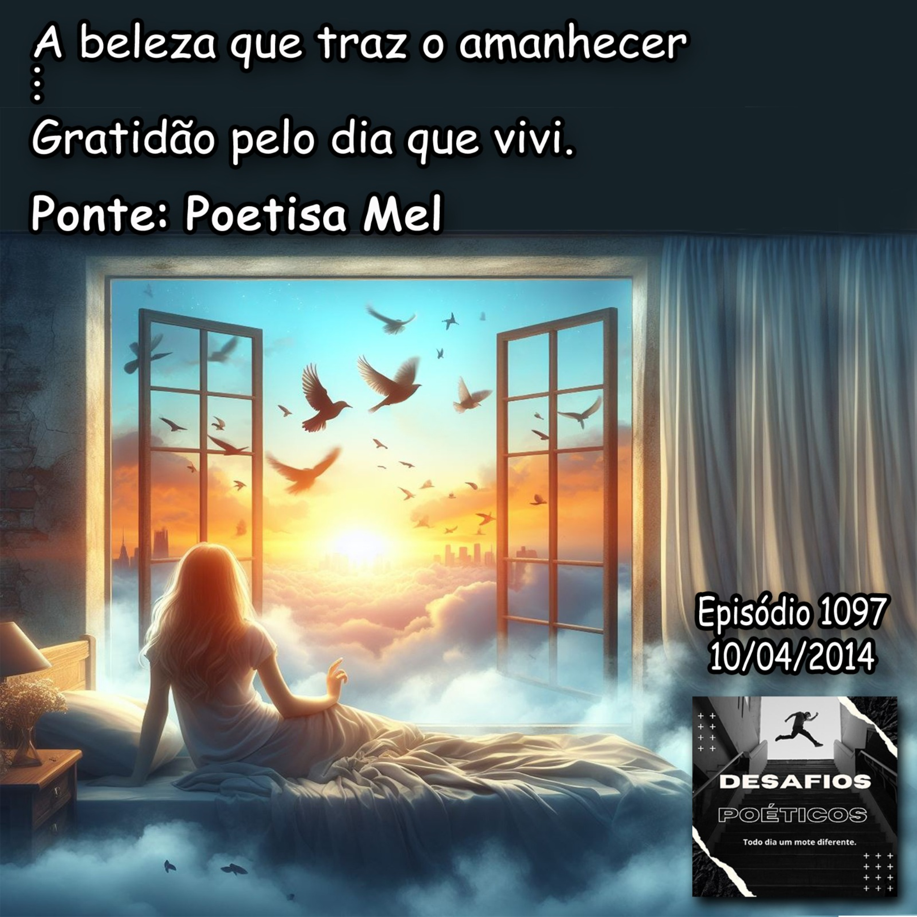 A beleza que traz o amanhecer... Gratidão pelo dia que vivi. Ponte: Poetisa Mel #1097