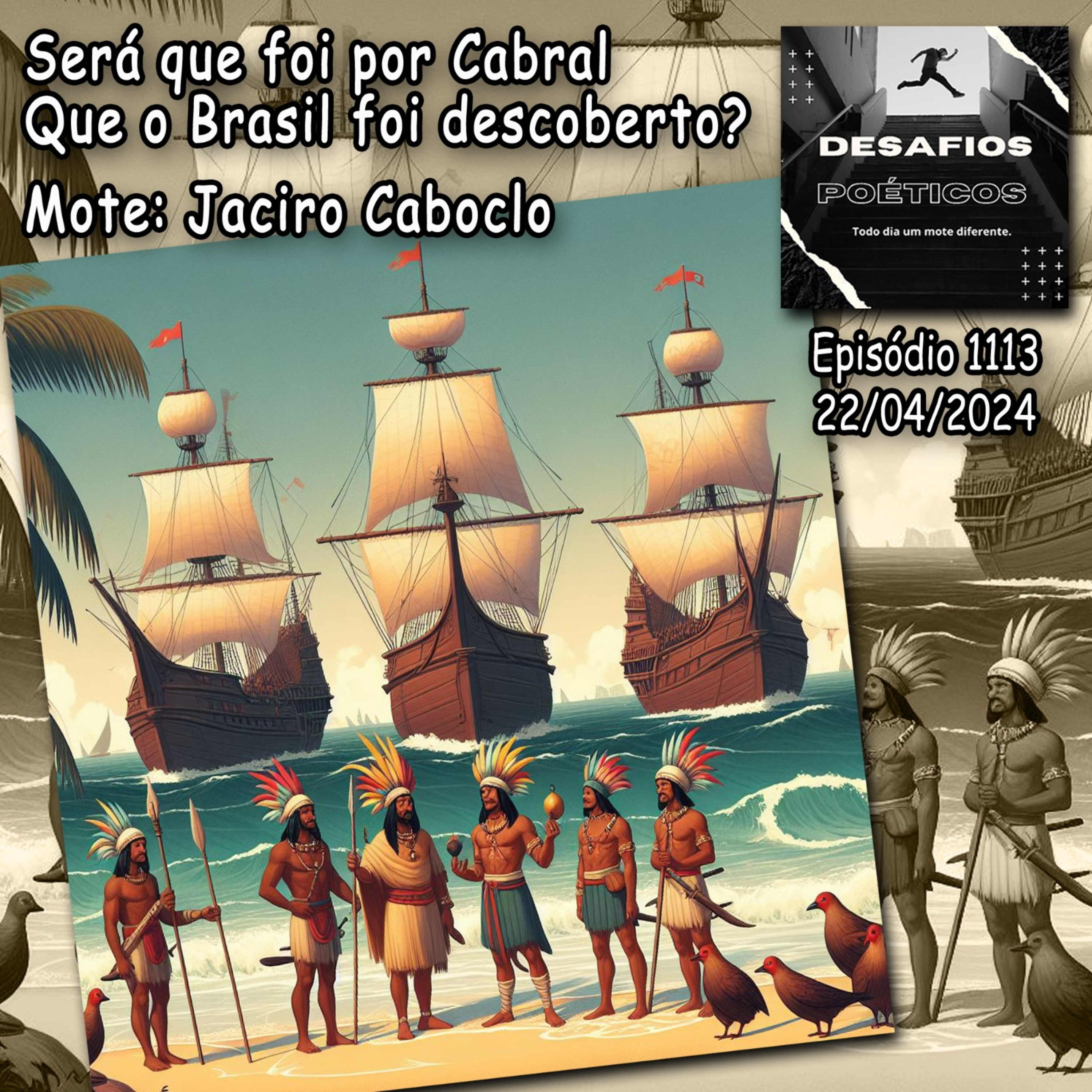Será que foi por Cabral, que o Brasil foi descoberto? Mote: Jaciro Caboclo #1113 episode artwork