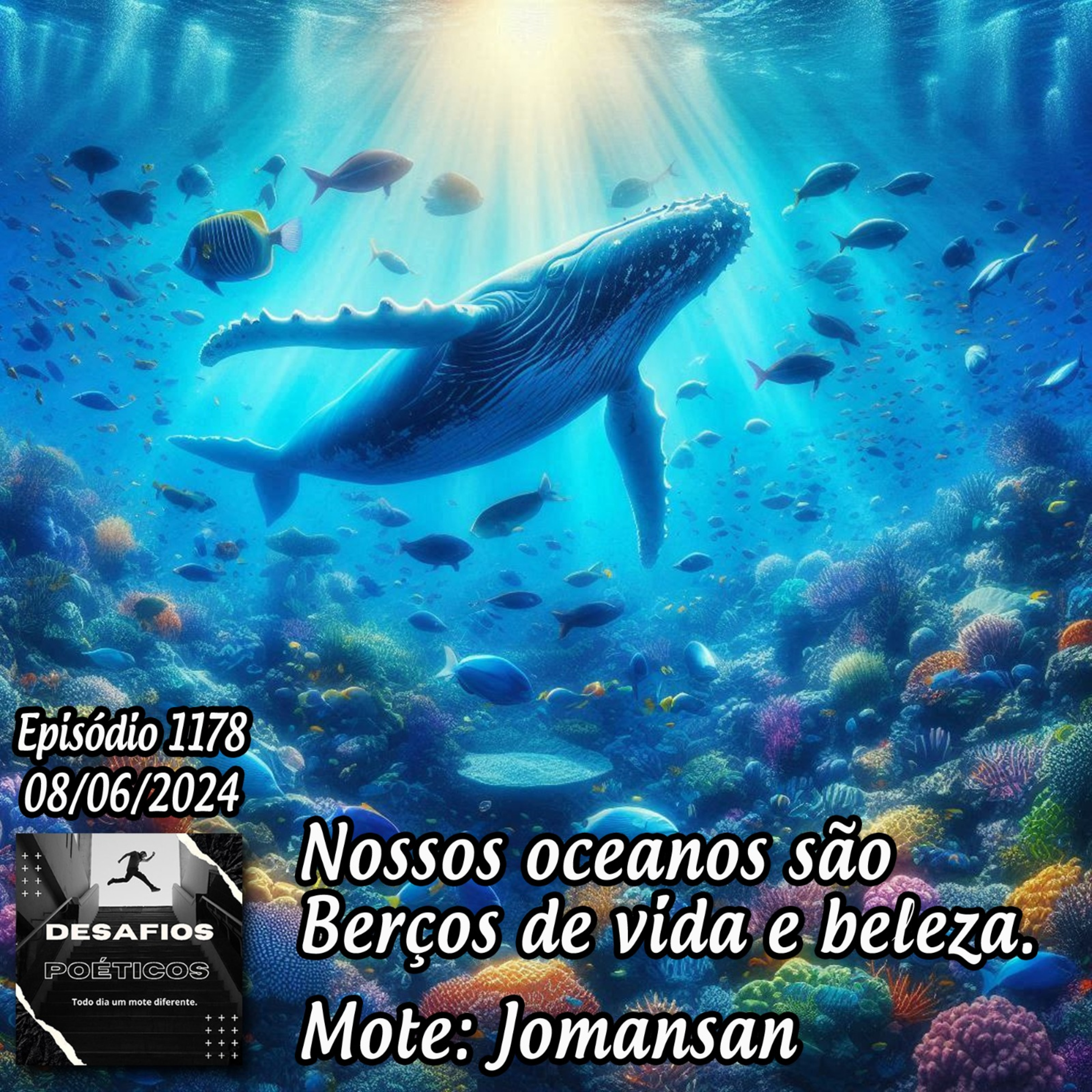 Nossos oceanos são, berços de vida e beleza. Mote: Jomansan #1178 episode artwork