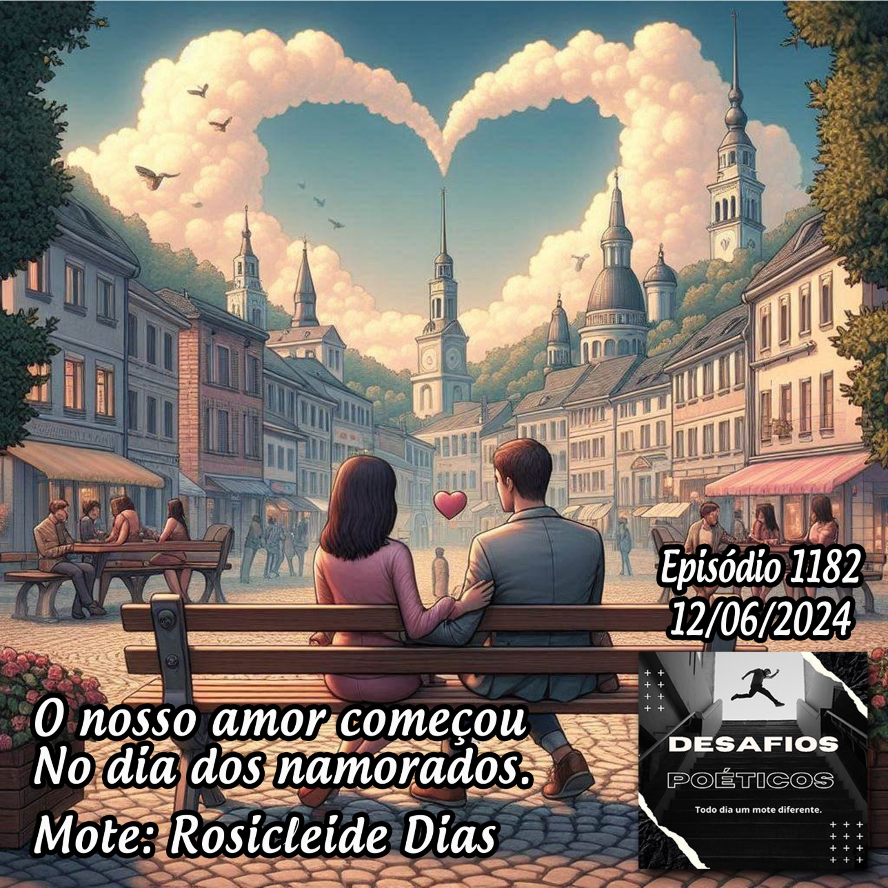 O nosso amor começou, no dia dos namorados. Mote: Rosicleide Dias #1182 episode artwork