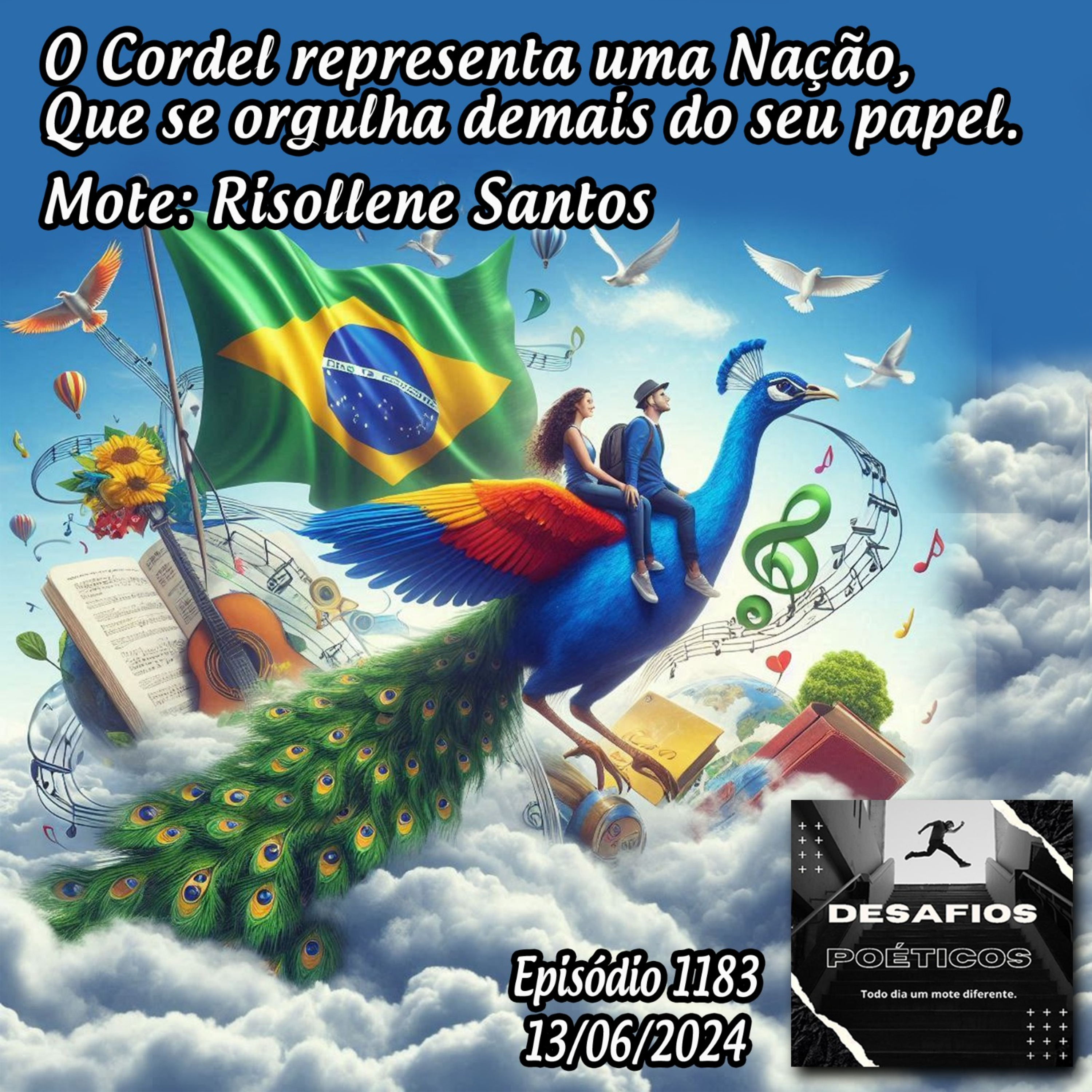 O cordel representa uma Nação, que se orgulha demais do seu papel. Mote: Risollene Santos #1183 episode artwork