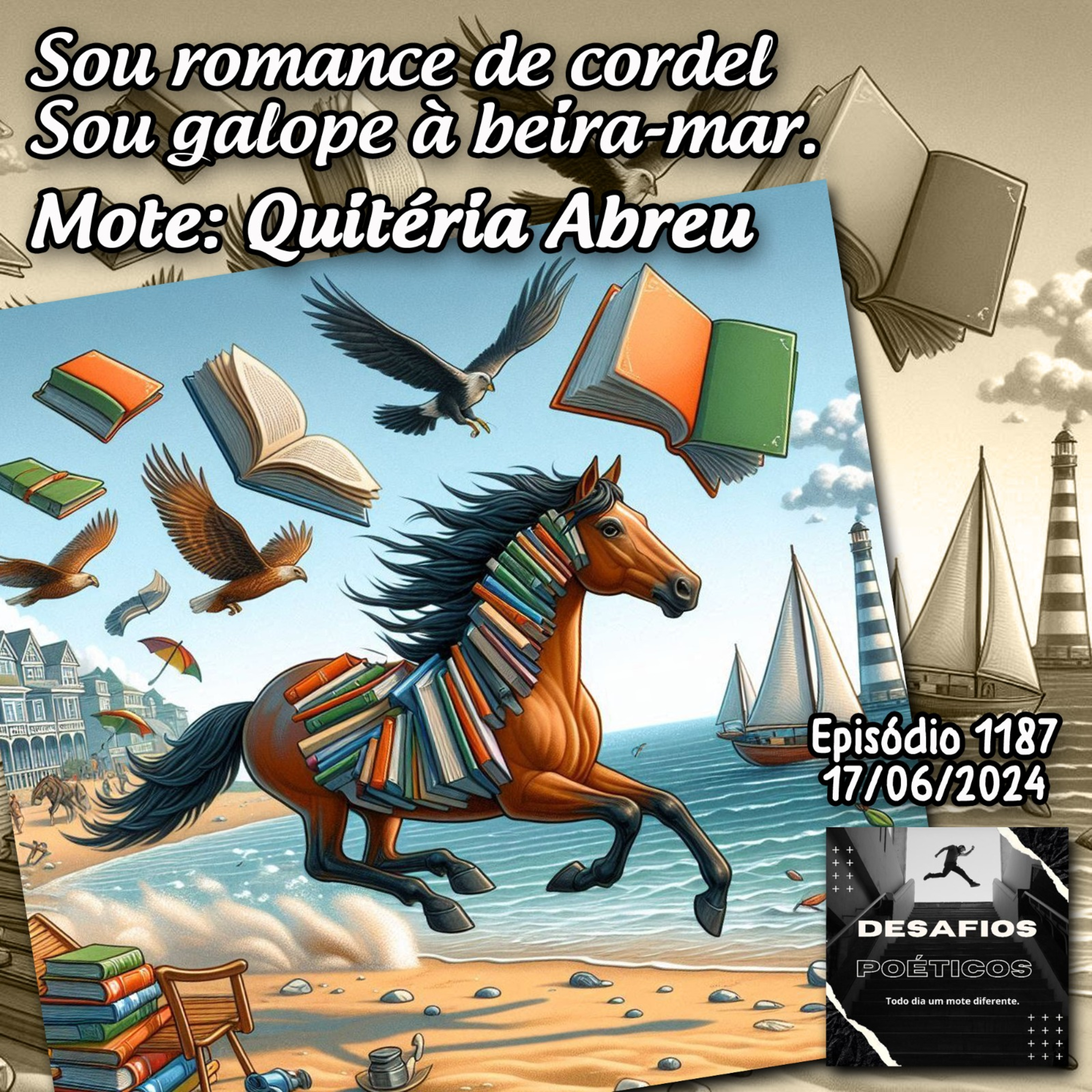 Sou romance de cordel, sou galope à beira-mar. Mote: Quitéria Abreu #1187 episode artwork