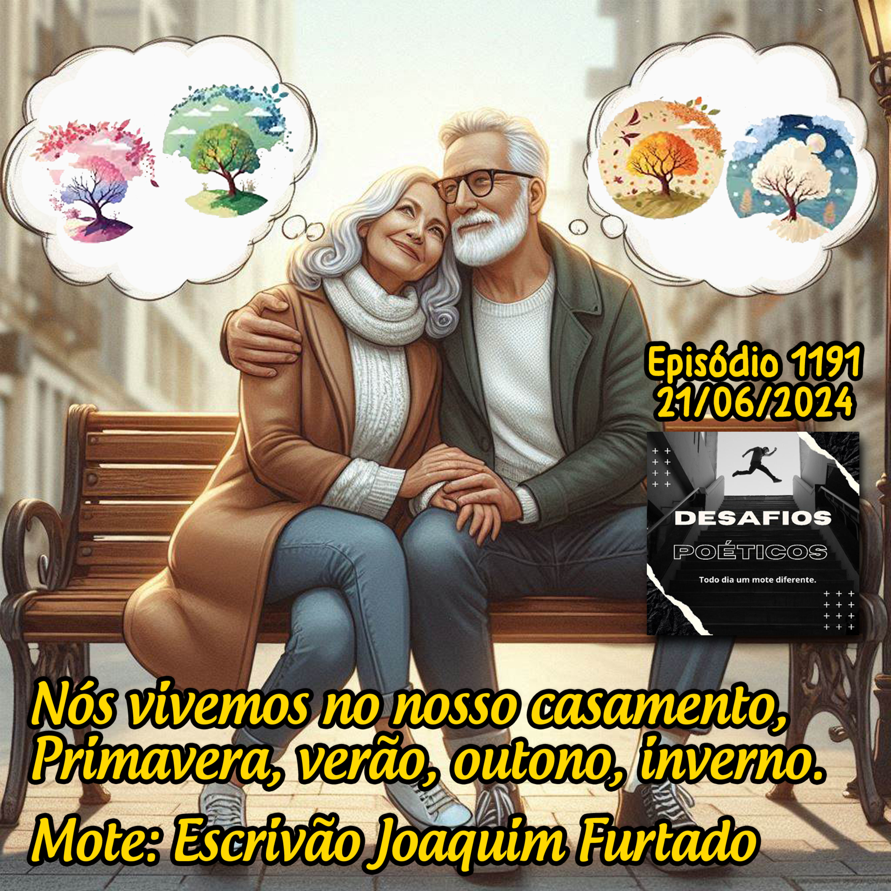 Nós vivemos no nosso casamento: primavera, verão, outono, inverno. Mote: Escrivão Joaquim Furtado #1191