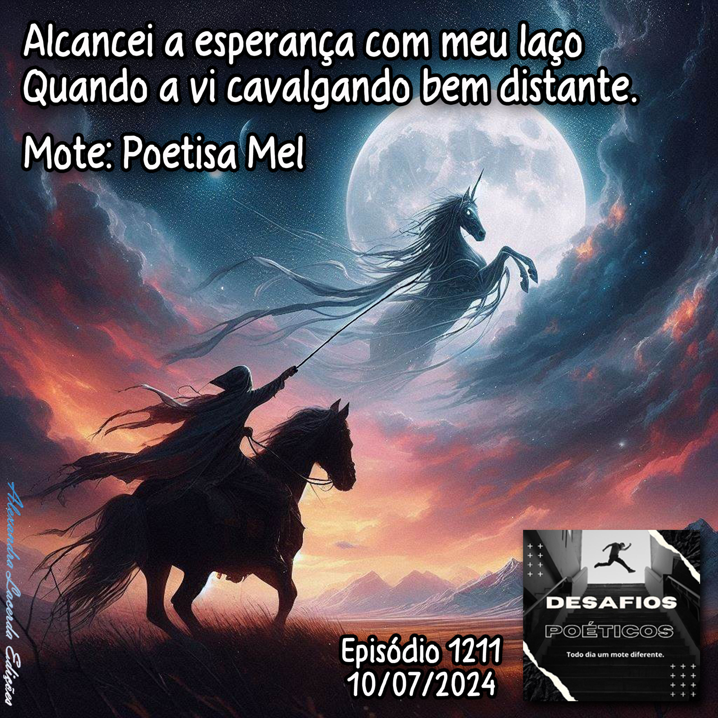 Alcancei a esperança com meu laço, quando a vi cavalgando bem distante. Mote: Poetisa Mel #1211 episode artwork