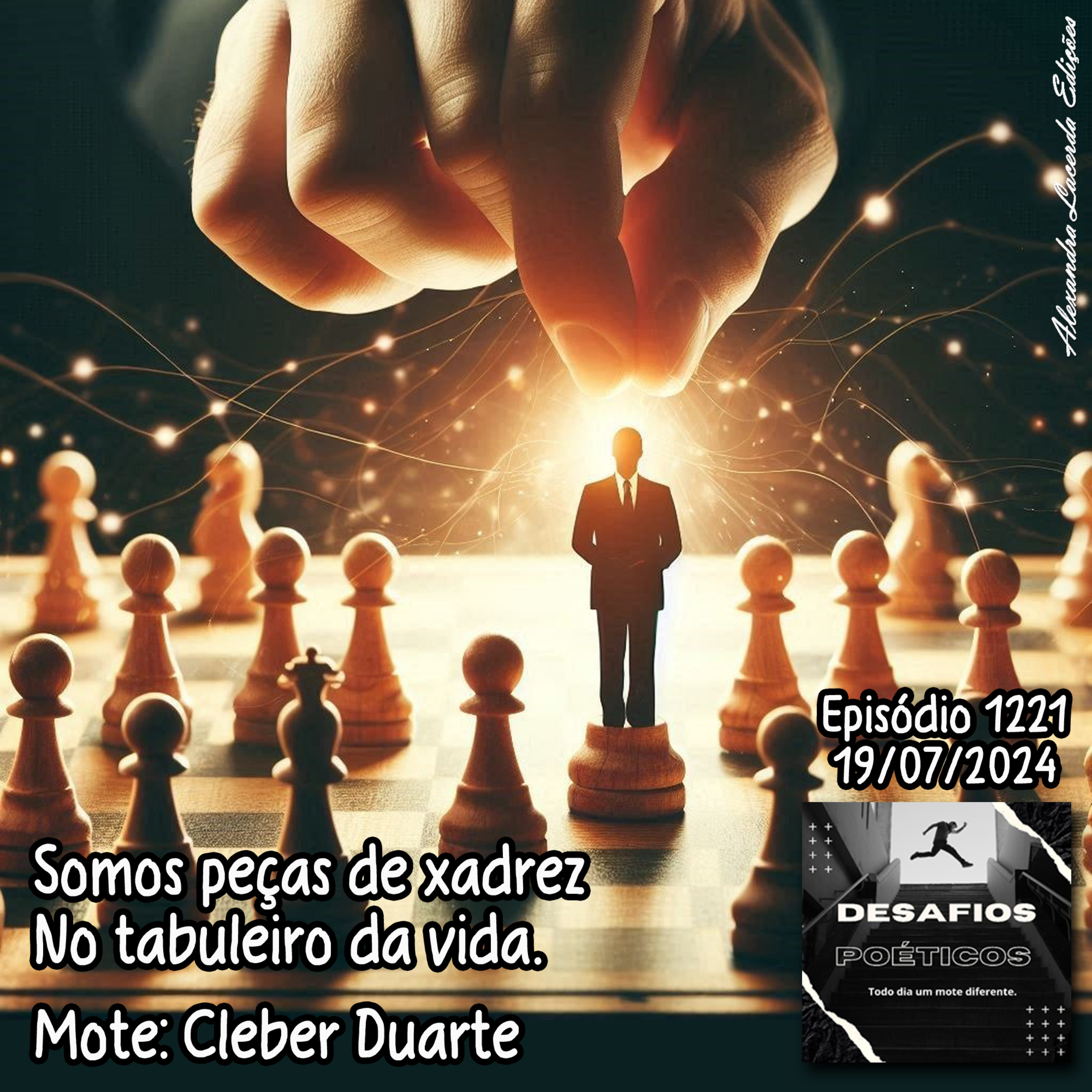 Somos peças de xadrez, no tabuleiro da vida. Mote: Cleber Duarte #1221 episode artwork
