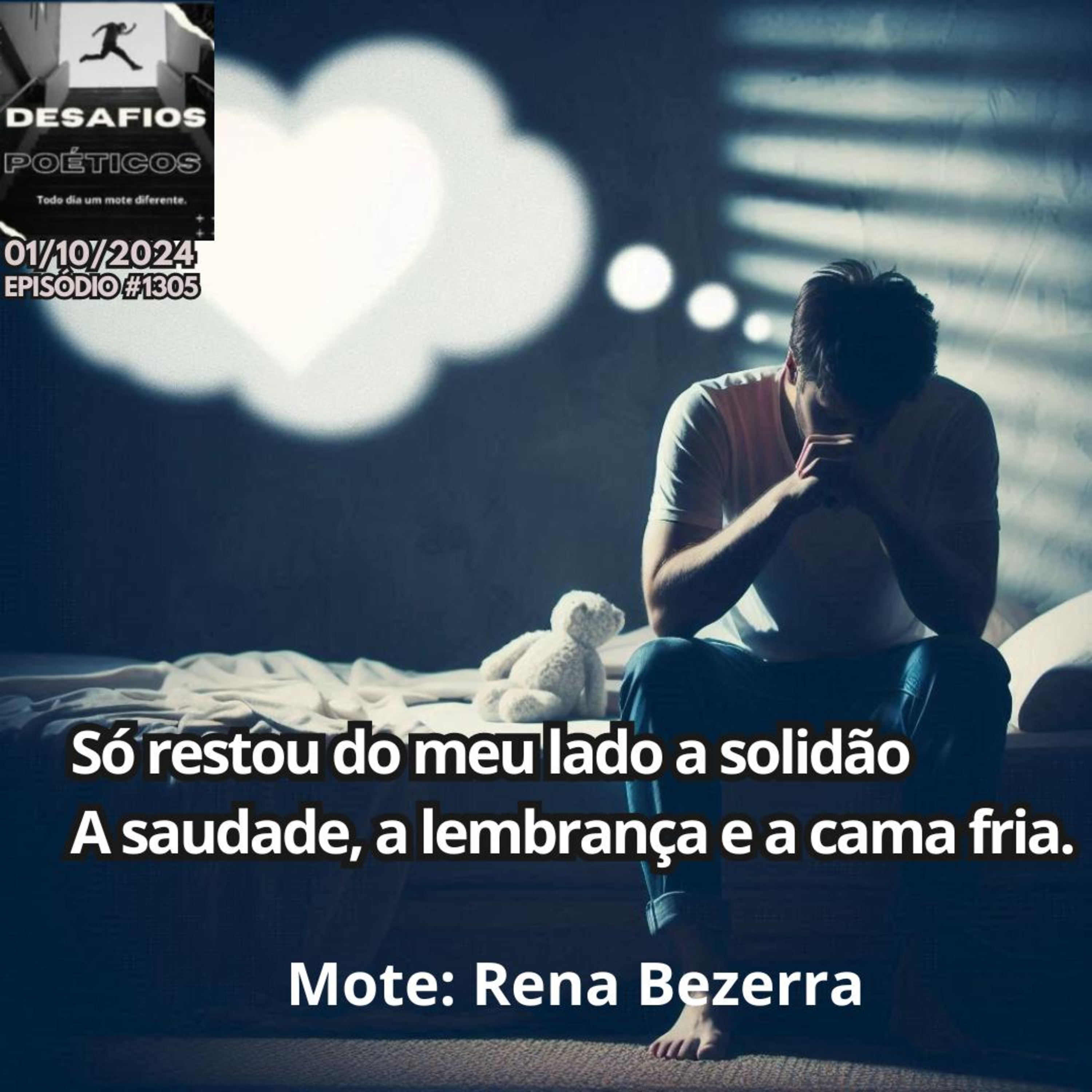 Só restou do meu lado a solidão, a saudade, a lembrança e a cama fria. Mote: Rena Bezerra #1305 episode artwork